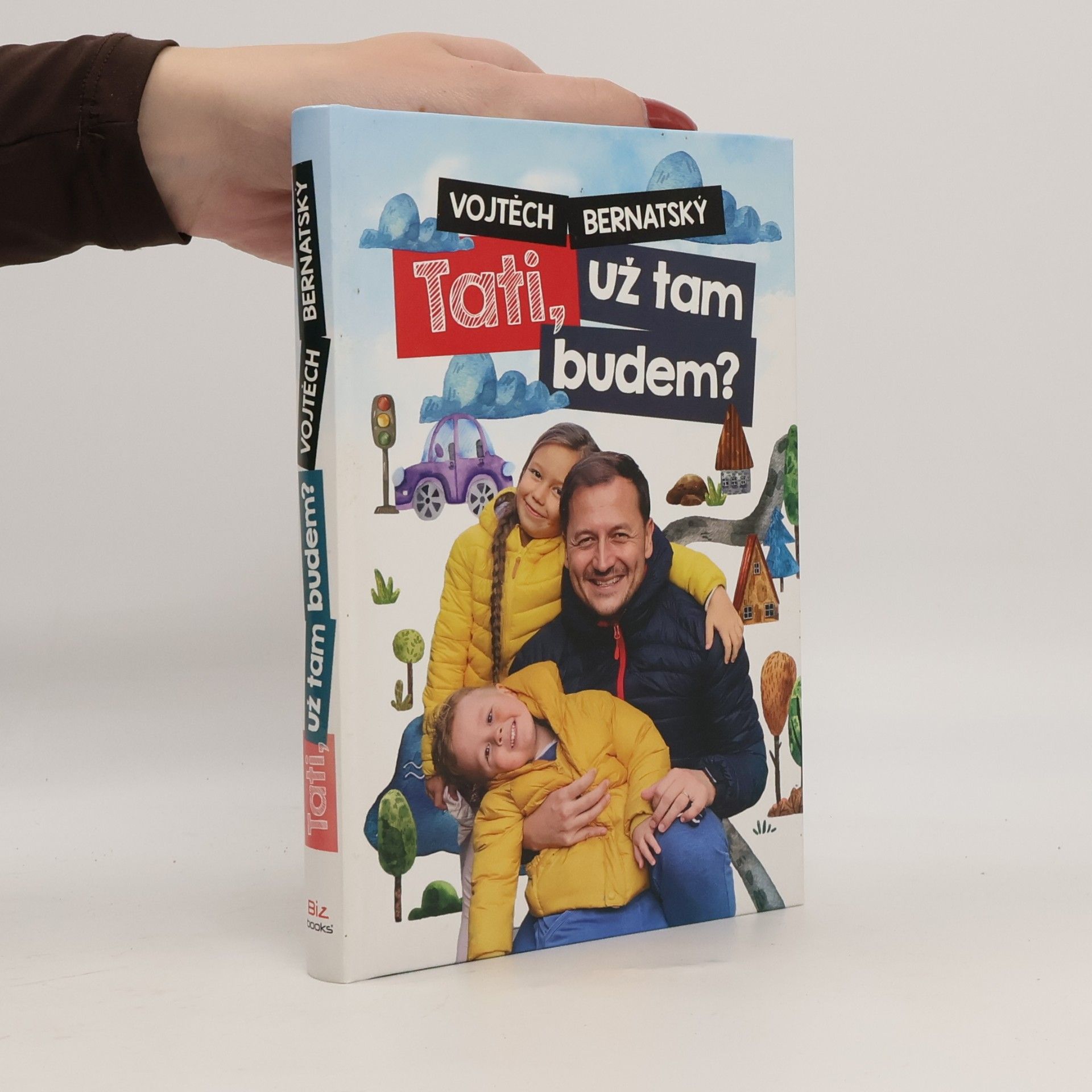 Vojtěch Bernatský Tati, už tam budem?