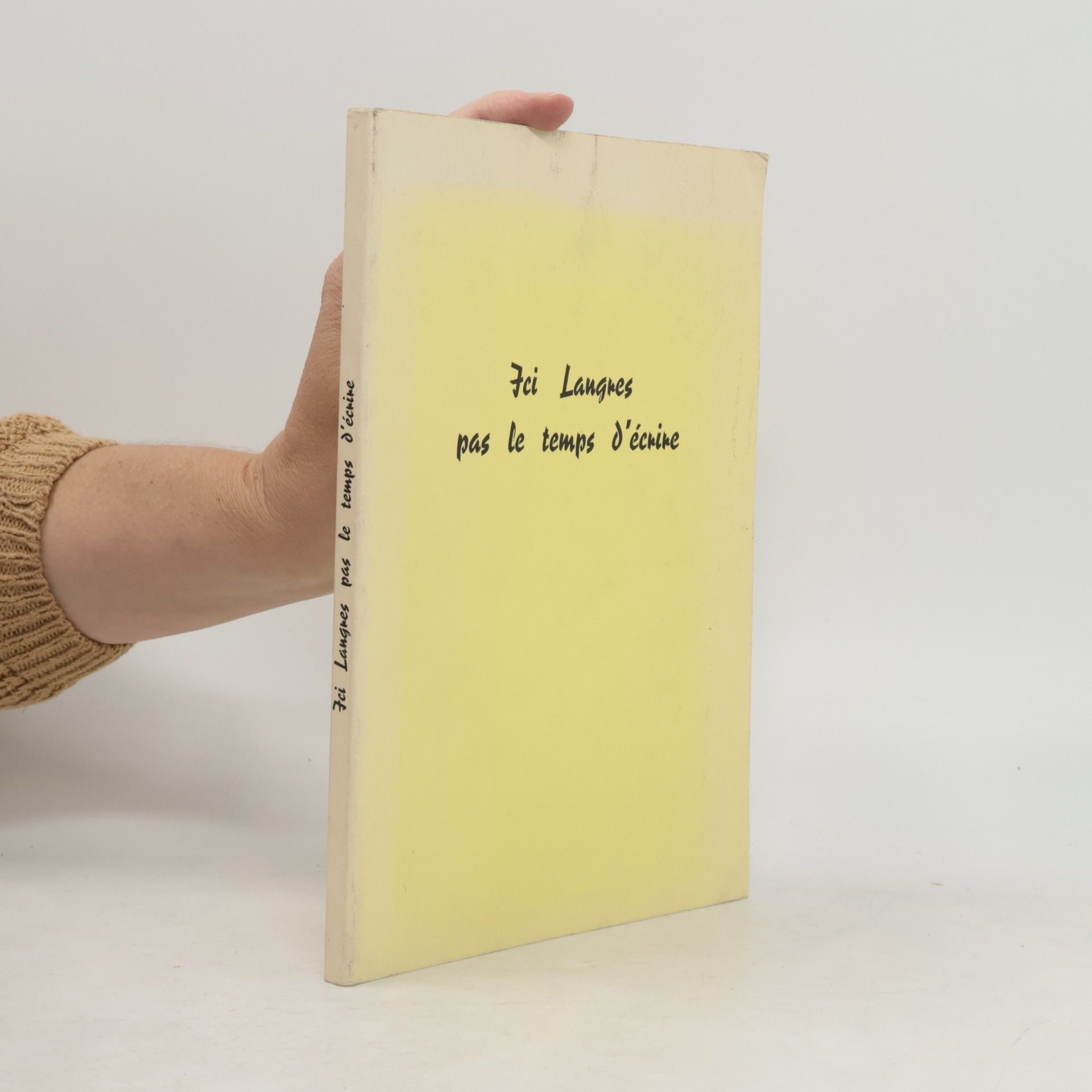Autorenkollektiv Ici Langres pas le temps d'écrire