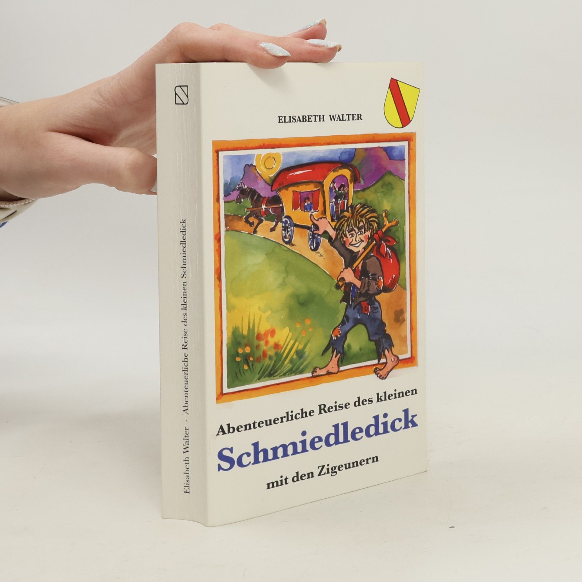 Elisabeth Walter Abenteuerliche Reise des kleinen Schmiedledick mit den Zigeunern