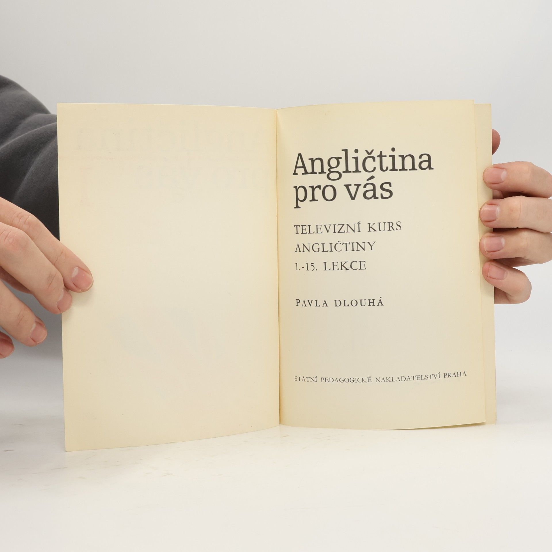 Pavla Dlouhá Angličtina pro vás. Televizní kurs angličtiny. l. díl, 1. -15. lekce