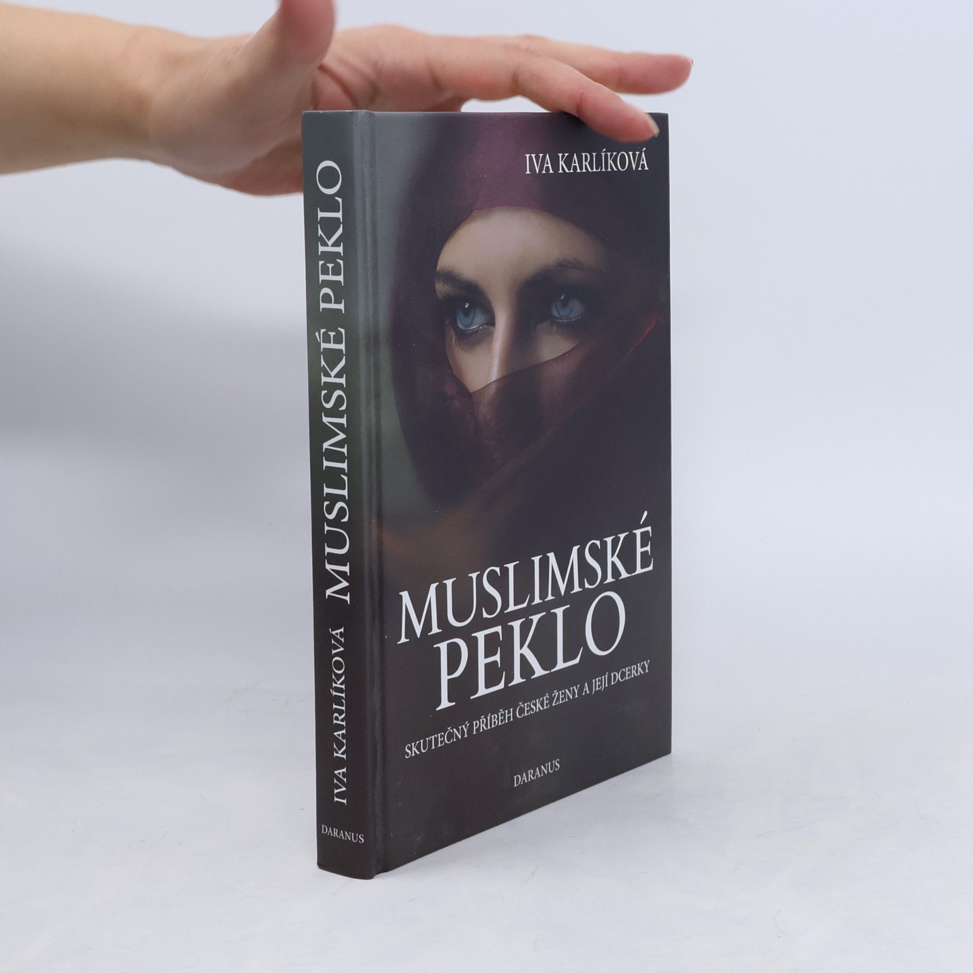 Muslimské peklo. Skutečný příběh české ženy a její dcerky