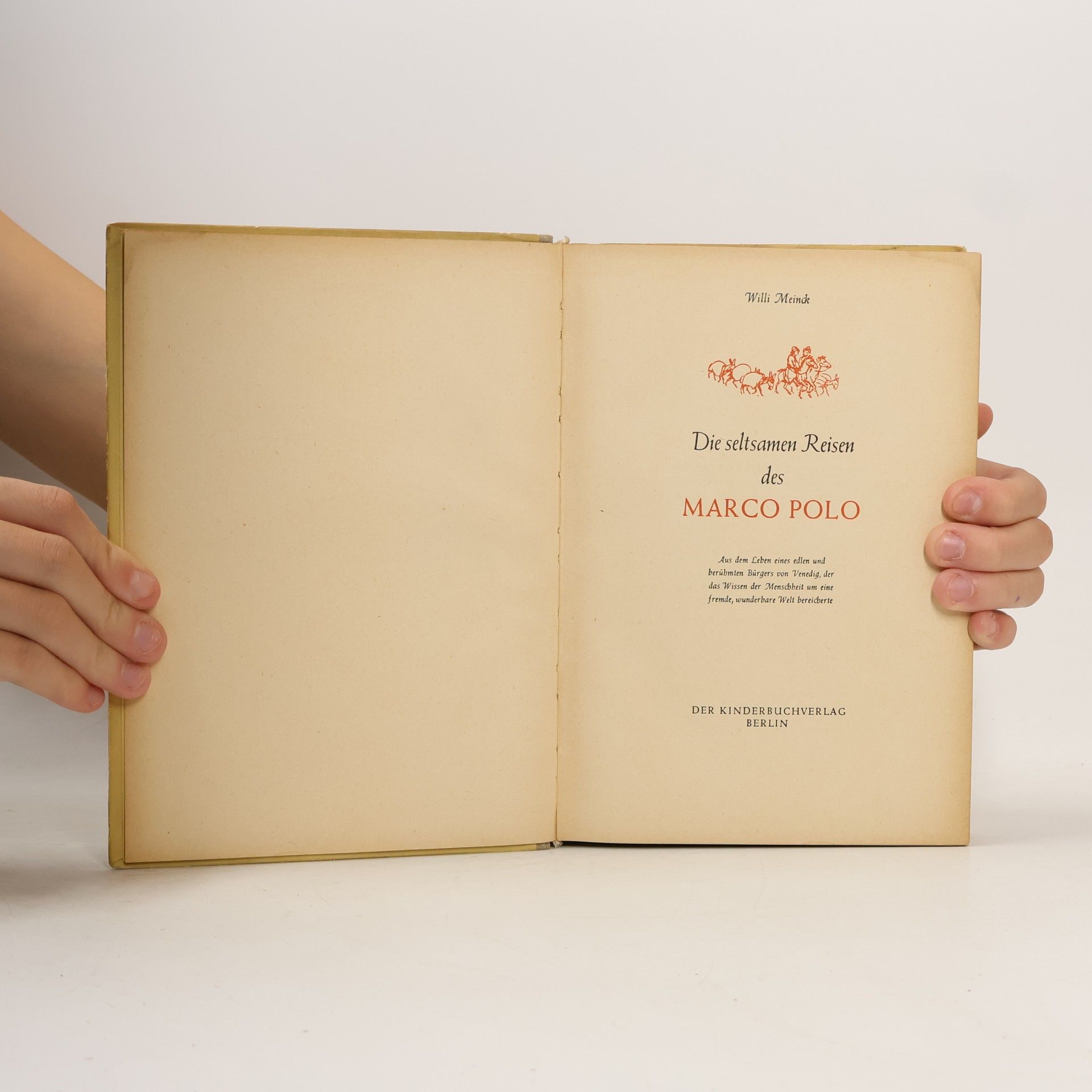 Willi Meinck Die seltsamen Reisen des Marco Polo