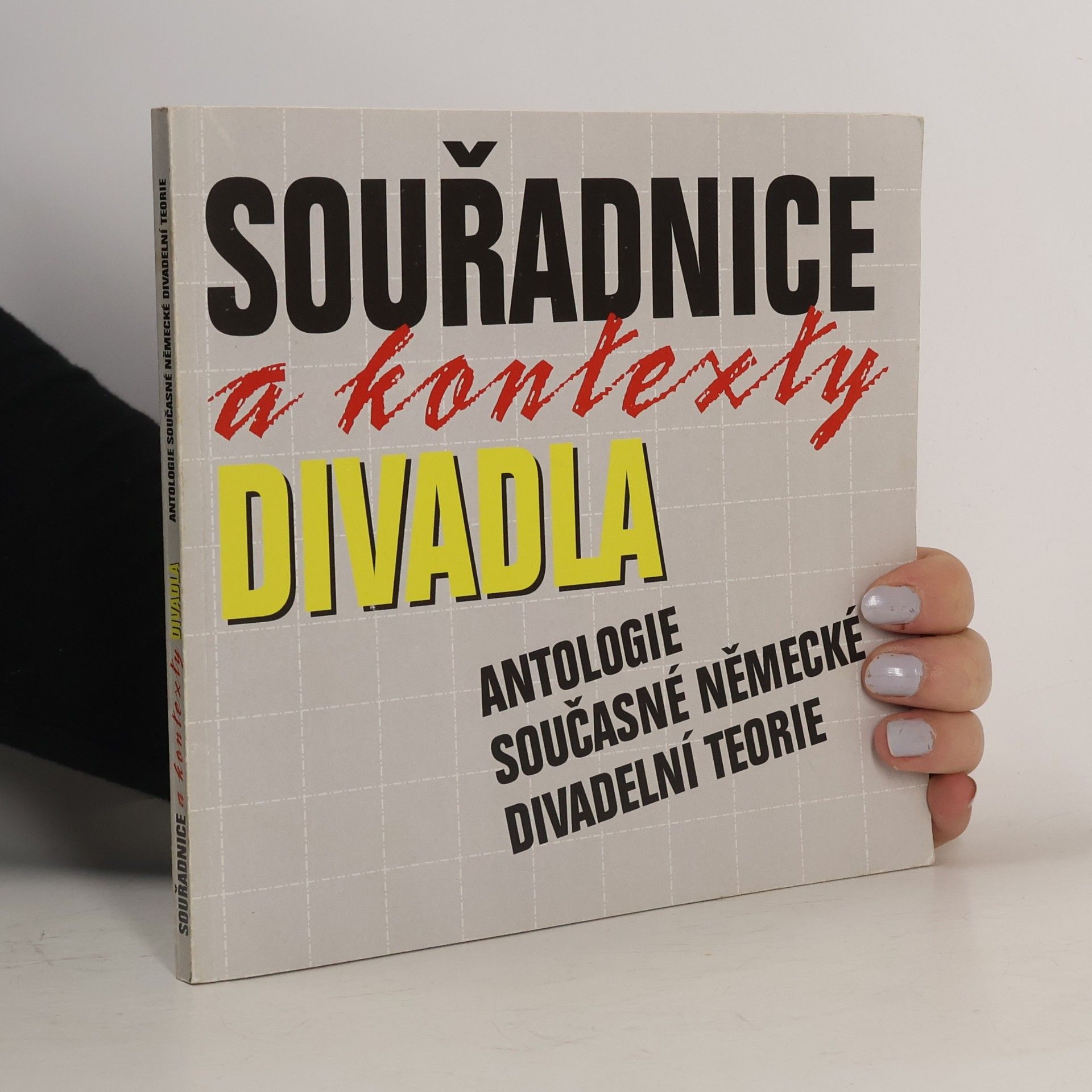 Souřadnice a kontexty divadla: Antologie současné německé divadelní teorie