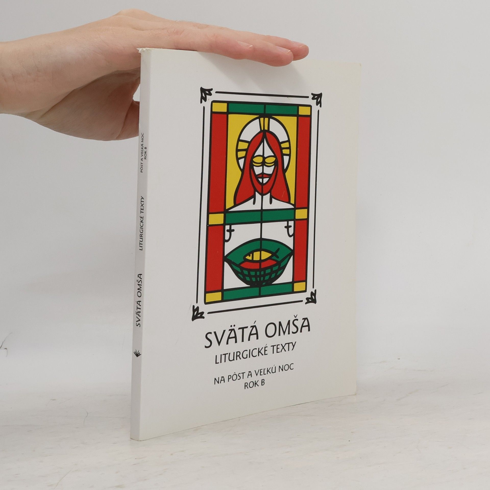 Kolektív autorov Sväta omšsa. Liturgické texty. Na post a velkú noc. Rok B