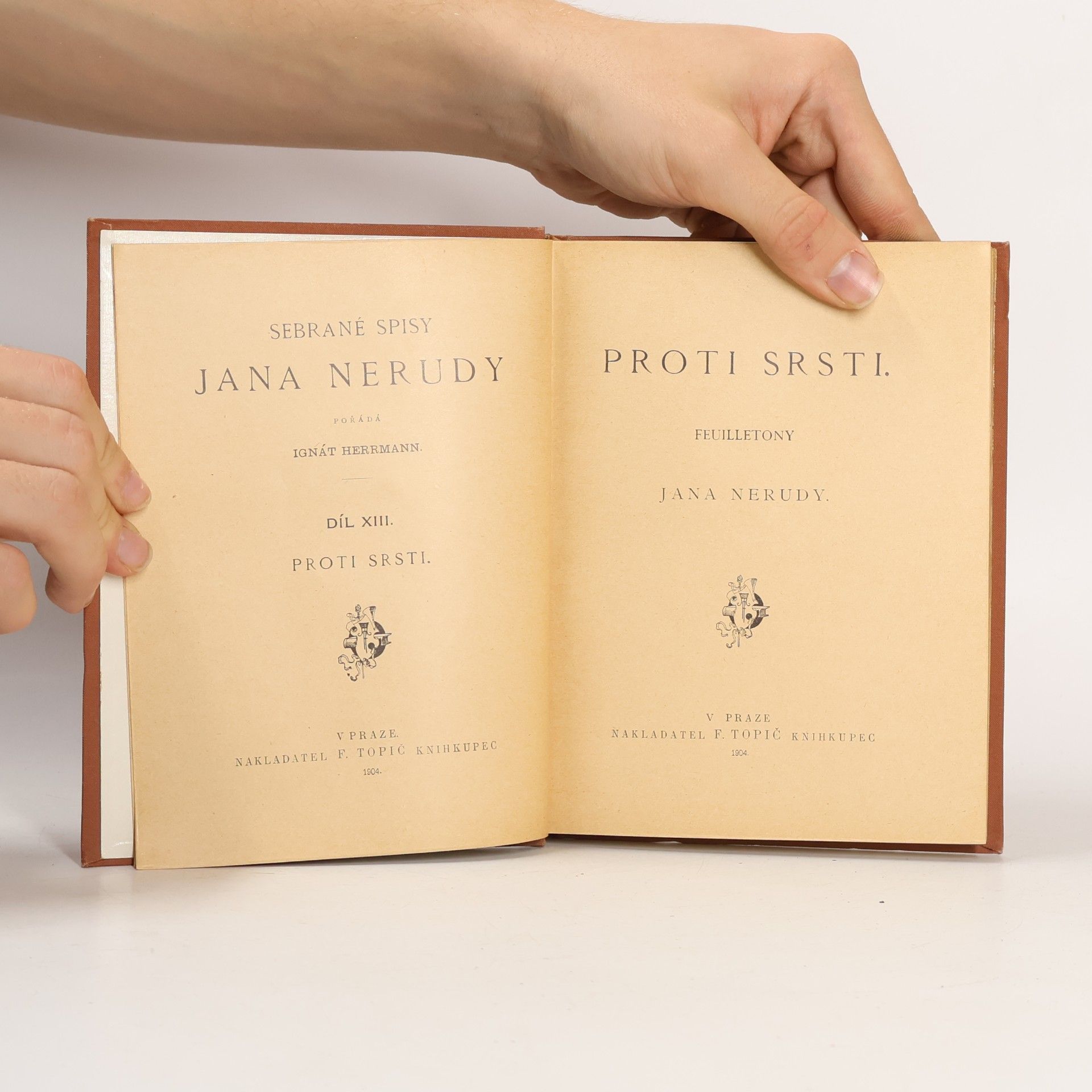 Jan Neruda Sebrané spisy Jana Nerudy XIII.: Proti srsti. Feuilletony