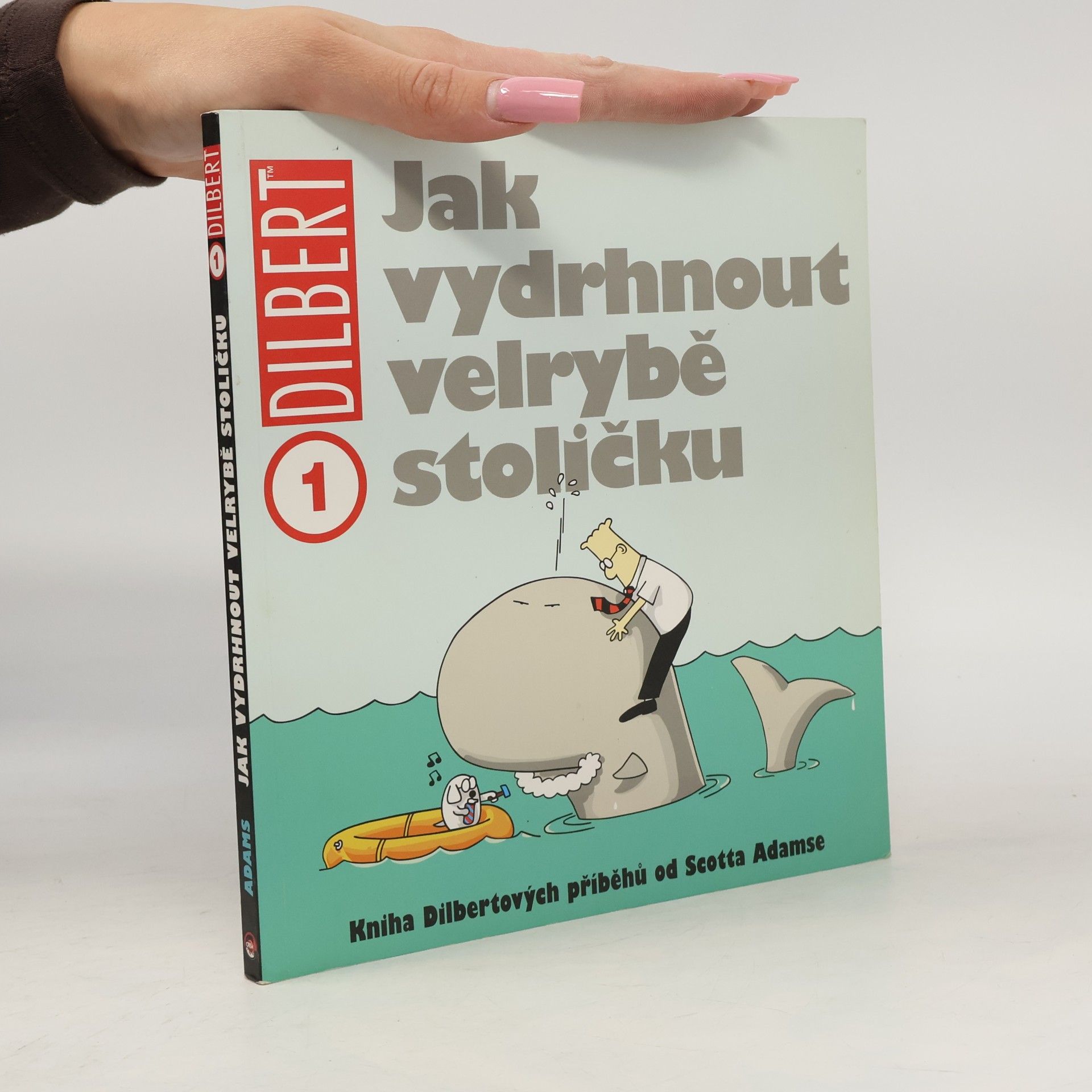 Kniha Dilbertových příběhů. Jak vydrhnout velrybě stoličku