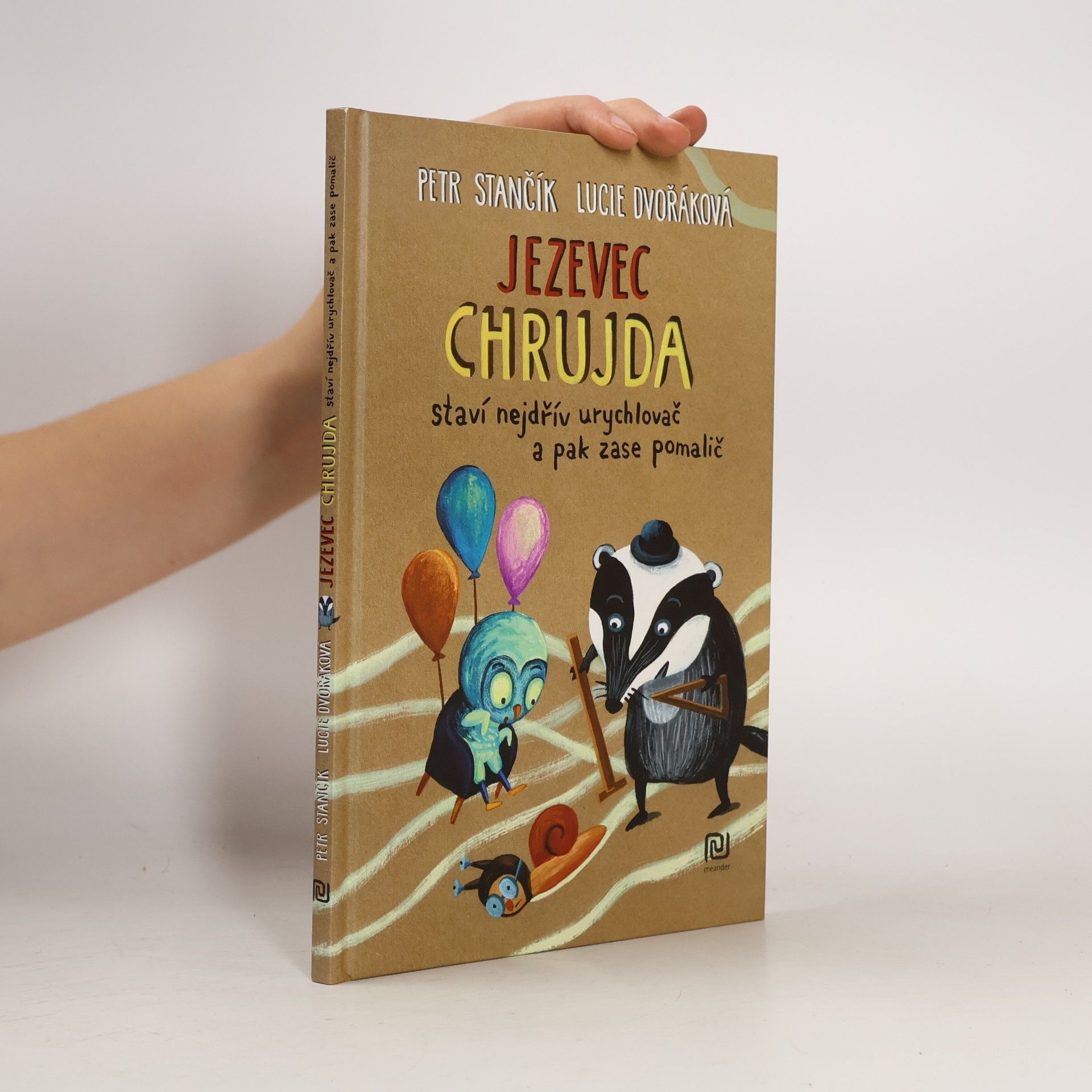 Jezevec Chrujda staví nejdřív urychlovač a pak zase pomalič