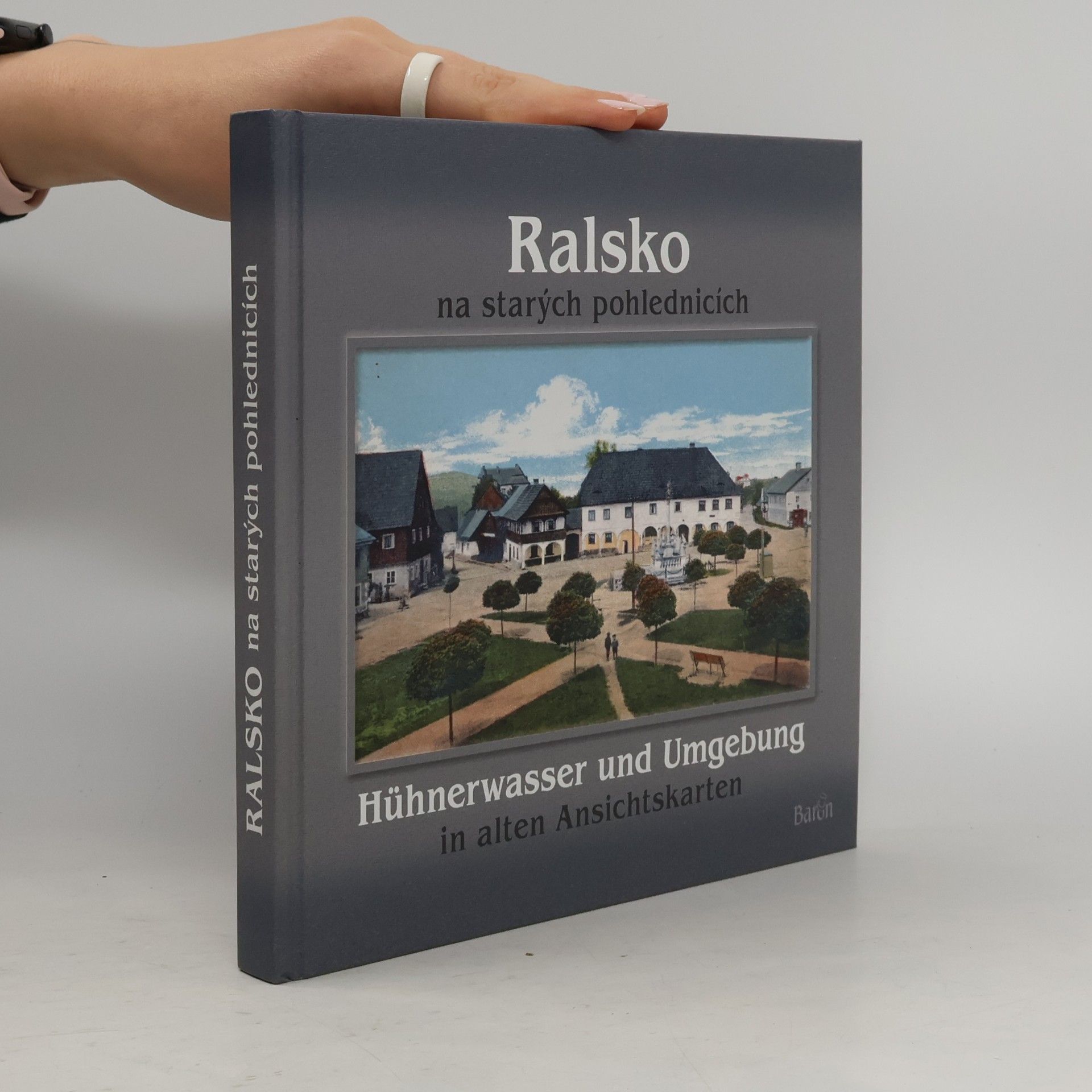 Autorenkollektiv Ralsko na starých pohlednicích : Hühnerwasser und Umgebung in alten Ansichtskarten