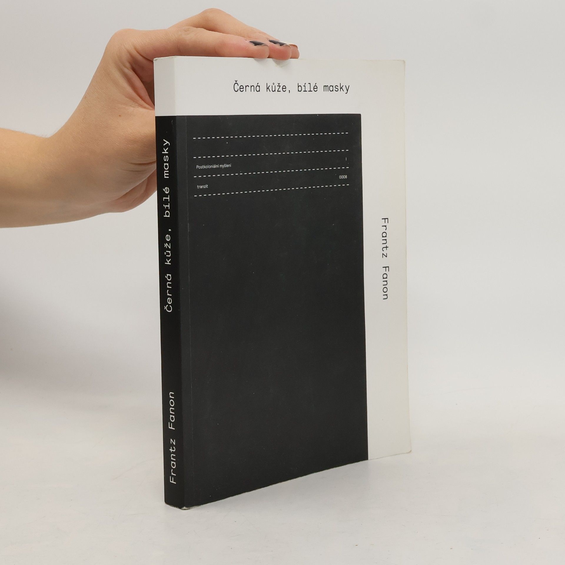Frantz Fanon Černá kůže, bílé masky: Postkoloniální myšlení. I
