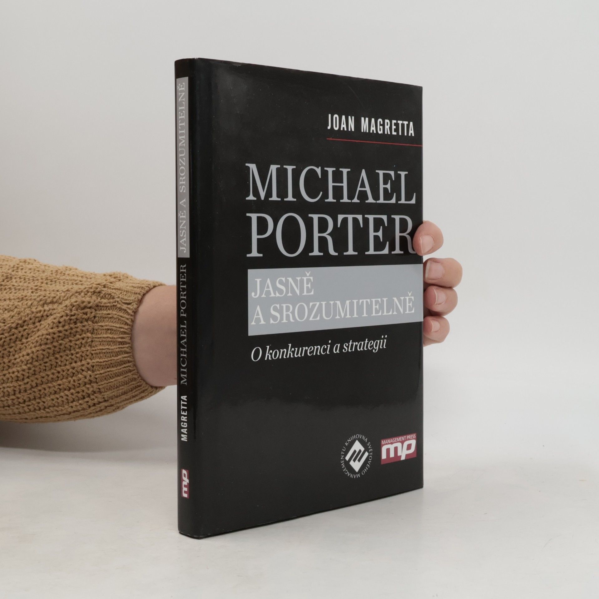 Michael Porter jasně a srozumitelně : o konkurenci a strategii
