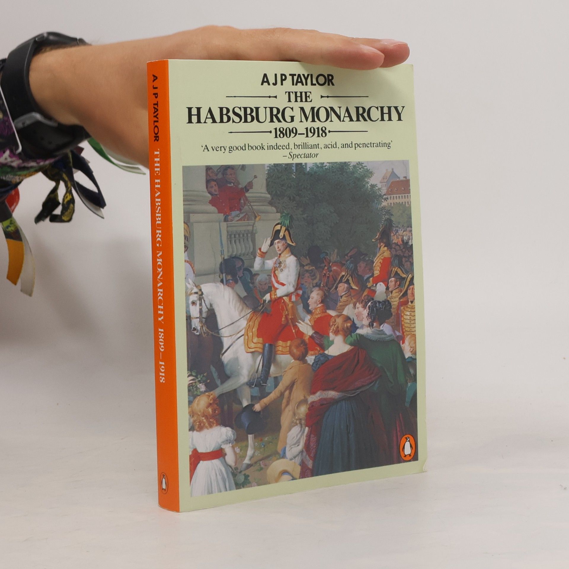 A. J. P. Taylor The Habsburg Monarchy 1809-1918 : a history of the Austrian Empire and Austria-Hungary