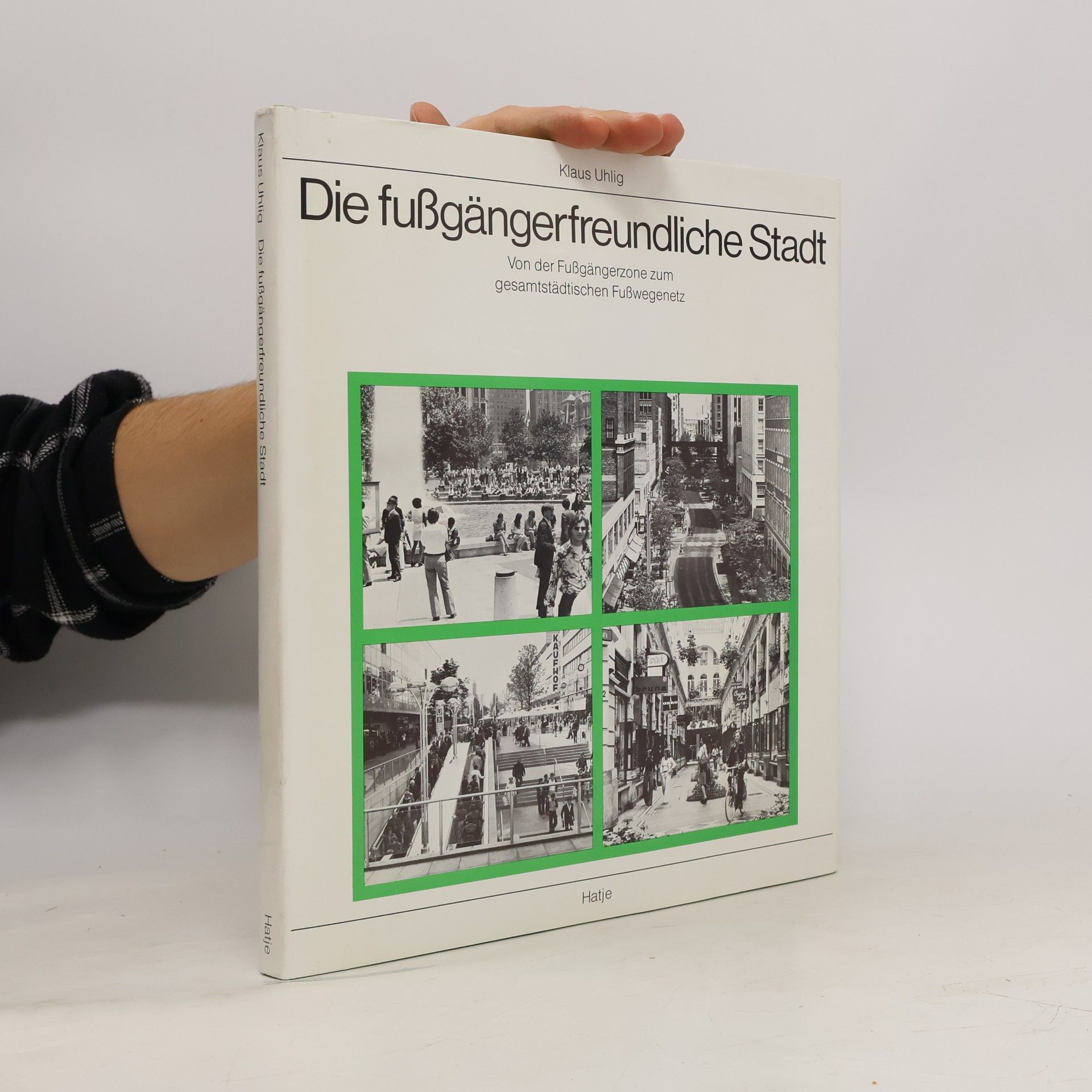 Klaus Rolf Uhlig Die fussgängerfreundliche Stadt