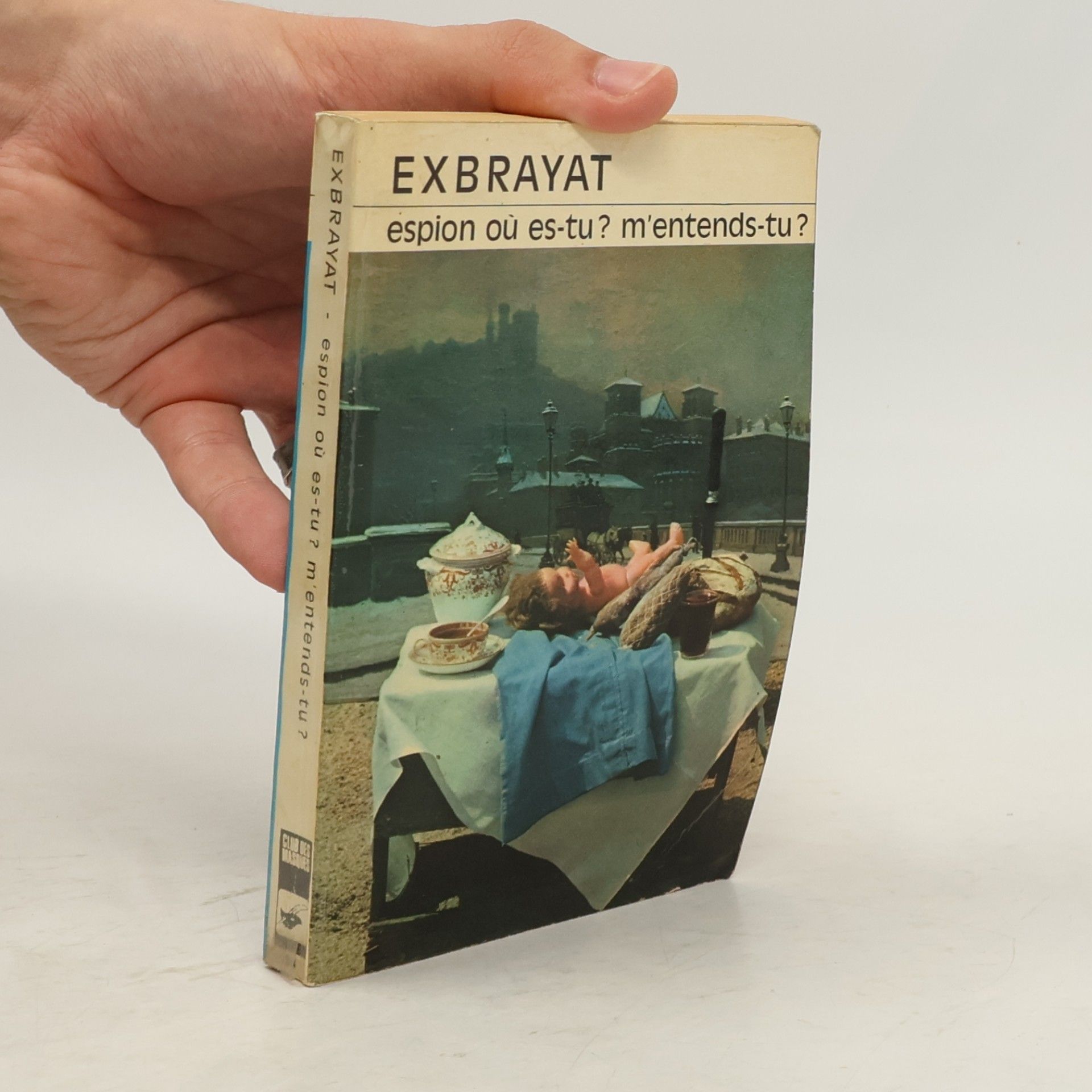 Exbrayat Espion, où es-tu ? m'entends-tu