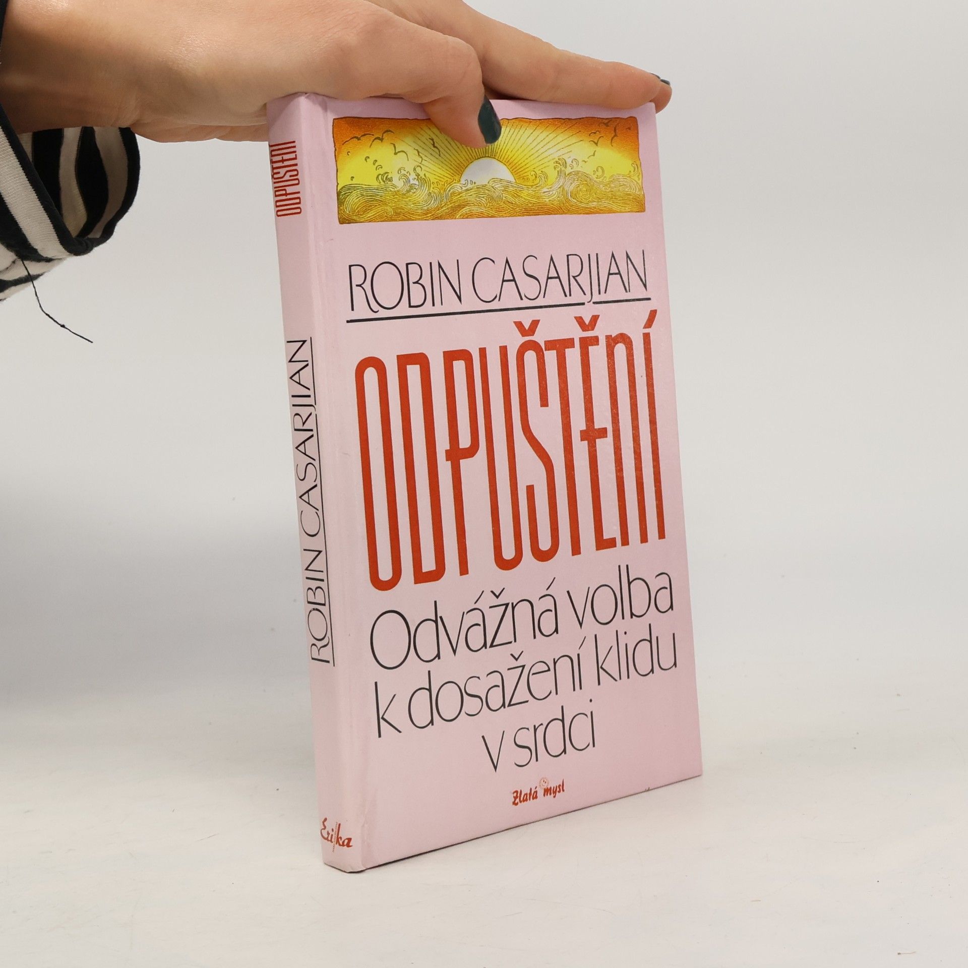 Odpuštění. Odvážná volba k dosažení klidu v srdci