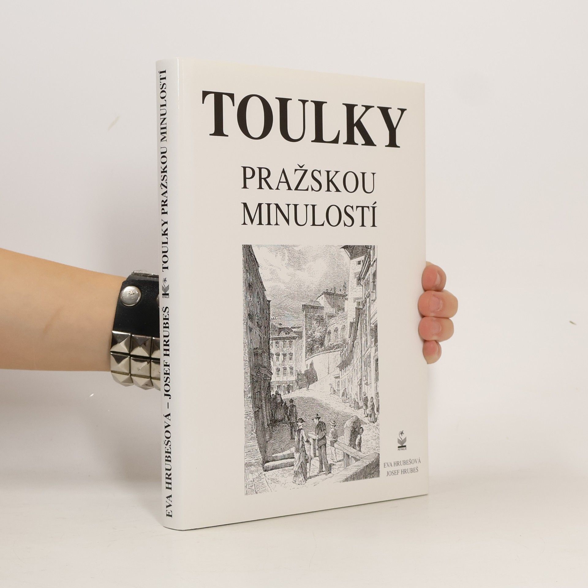 Josef Hrubeš Toulky pražskou minulostí