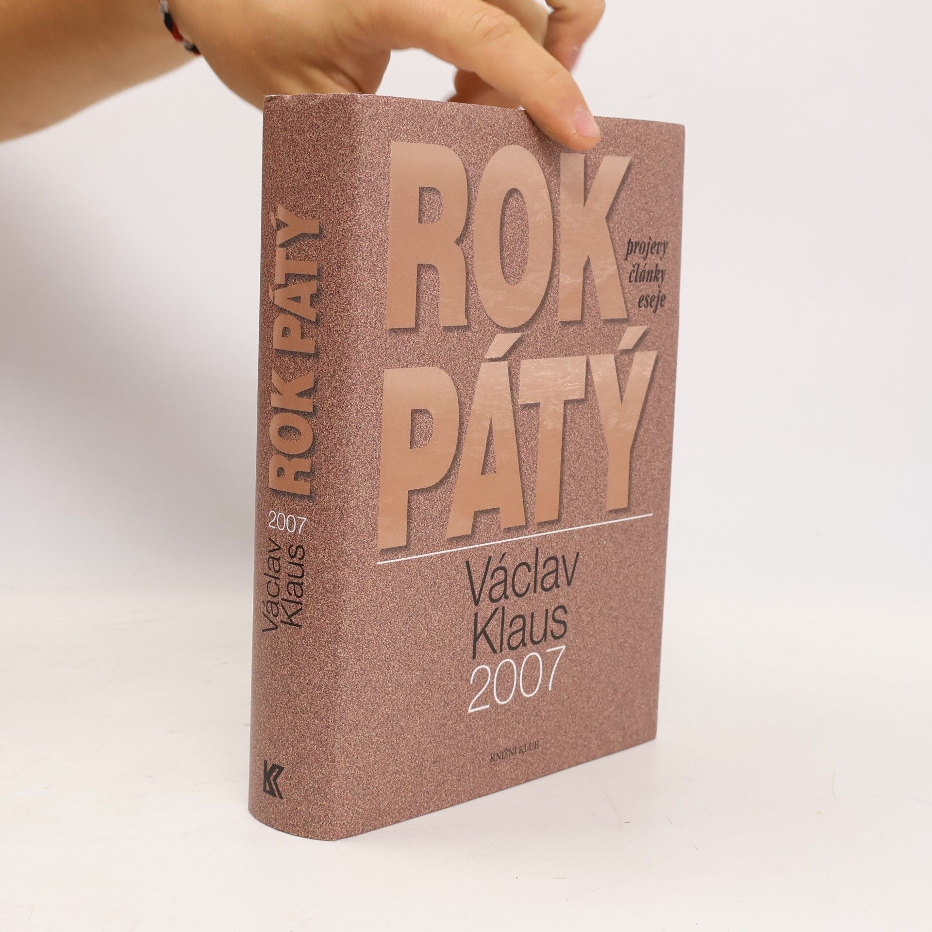 Václav Klaus Rok pátý. Václav Klaus 2007. Projevy, články, eseje