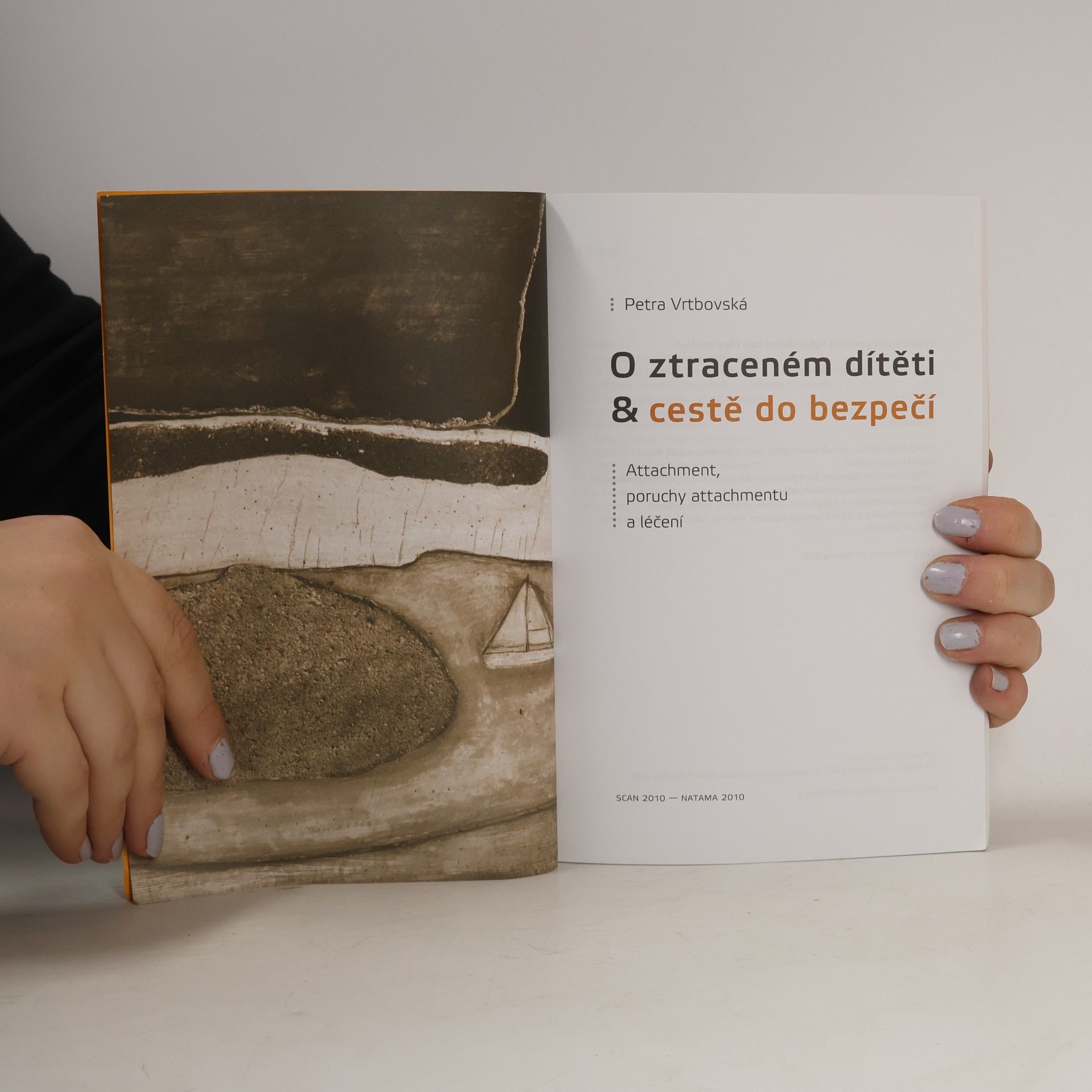 Petra Vrtbovská O ztraceném dítěti a cestě do bezpečí. Attachment, poruchy attachmentu a léčení
