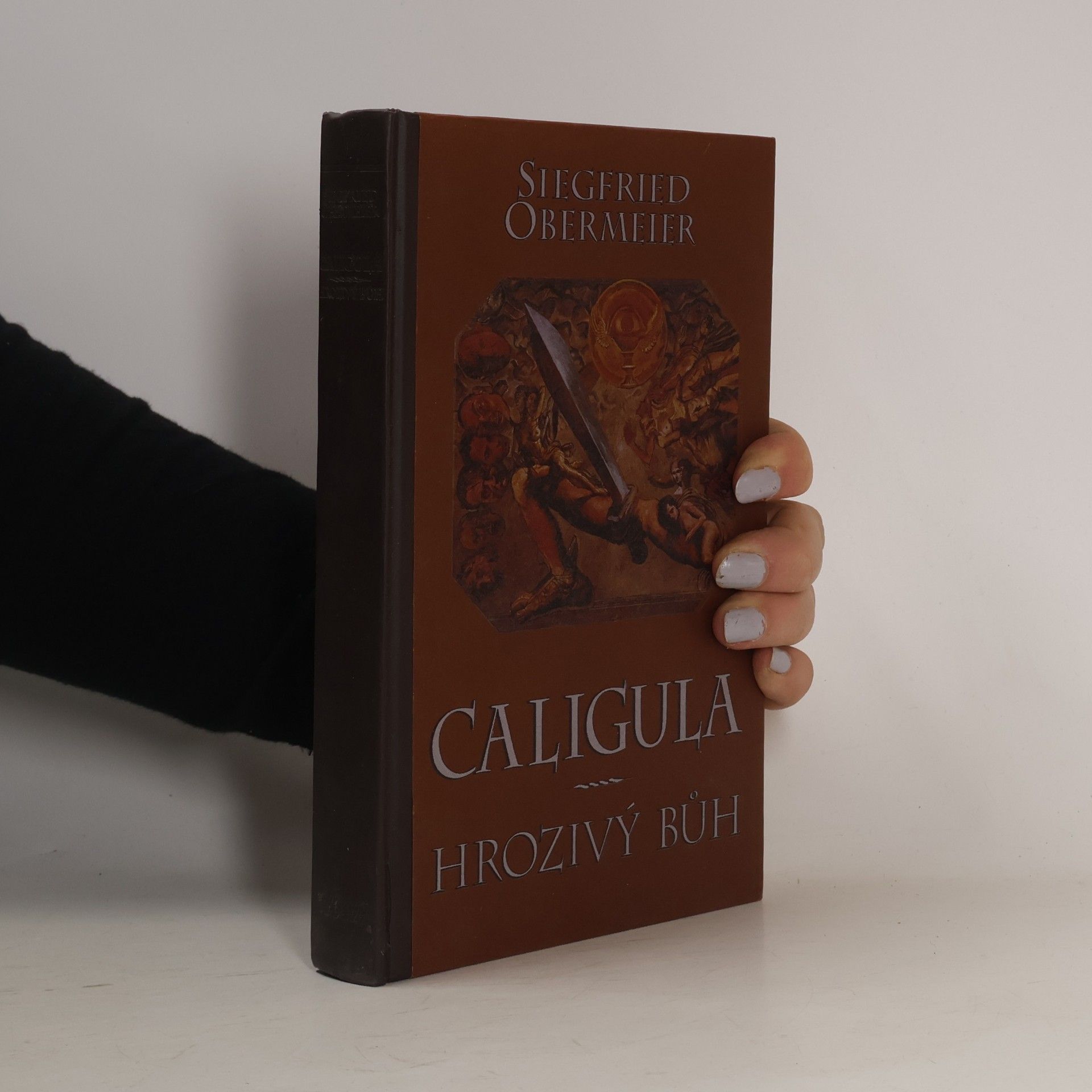 Siegfried Obermeier Caligula. Hrozivý bůh.