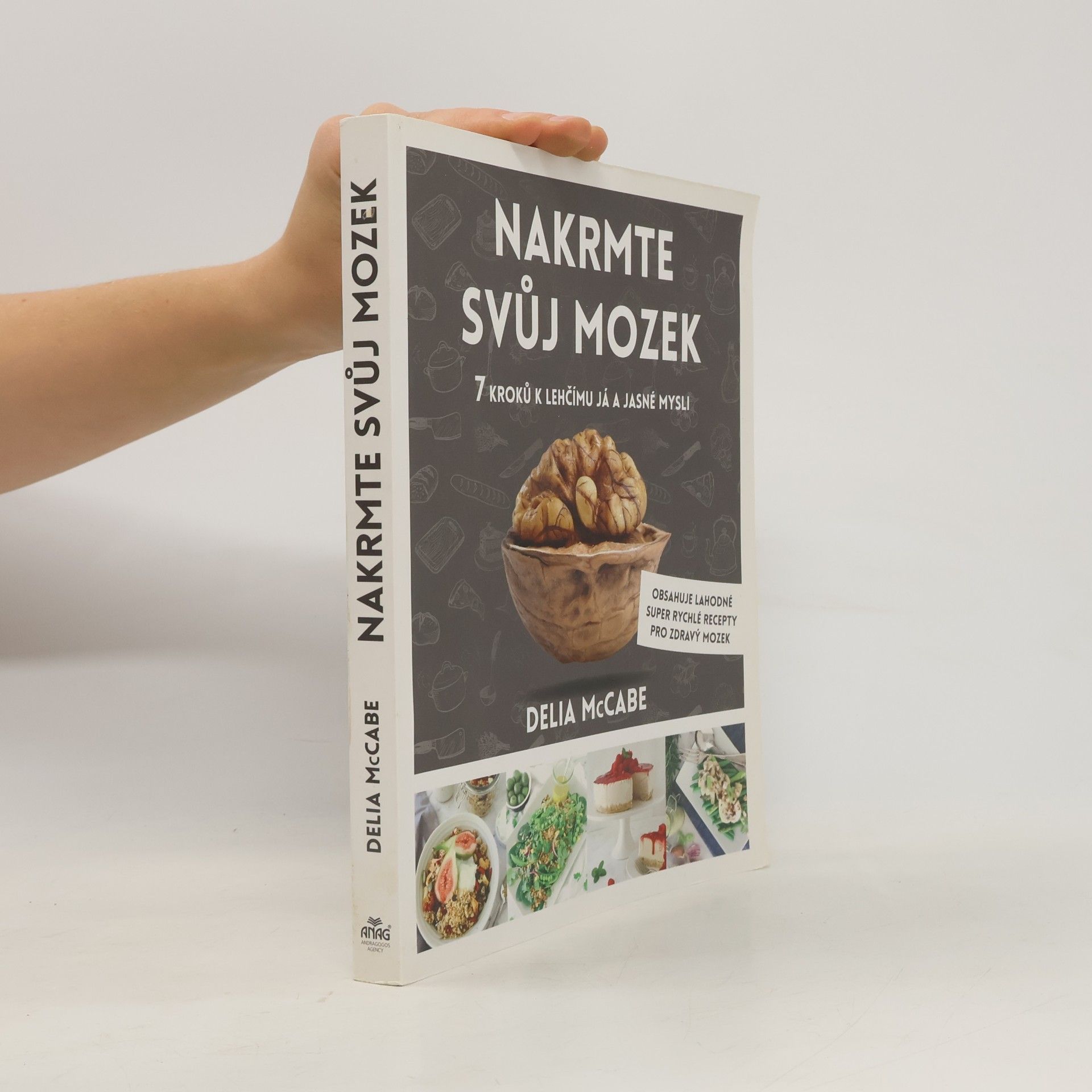 Nakrmte svůj mozek : 7 kroků k lehčímu já a jasné mysli
