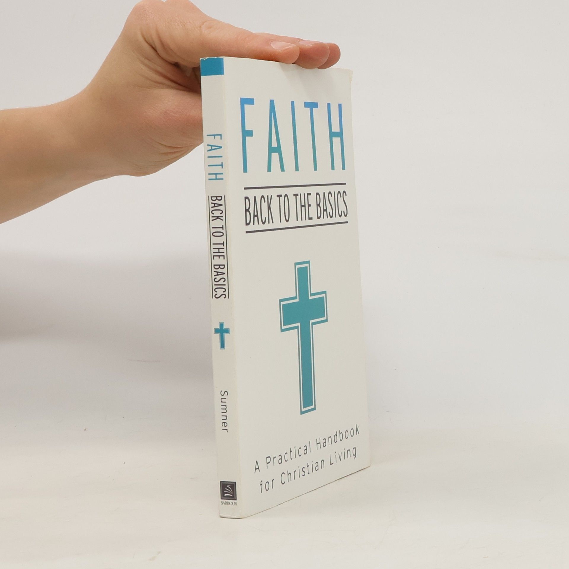 Tracy M. Sumner Faith. Back to the Basics