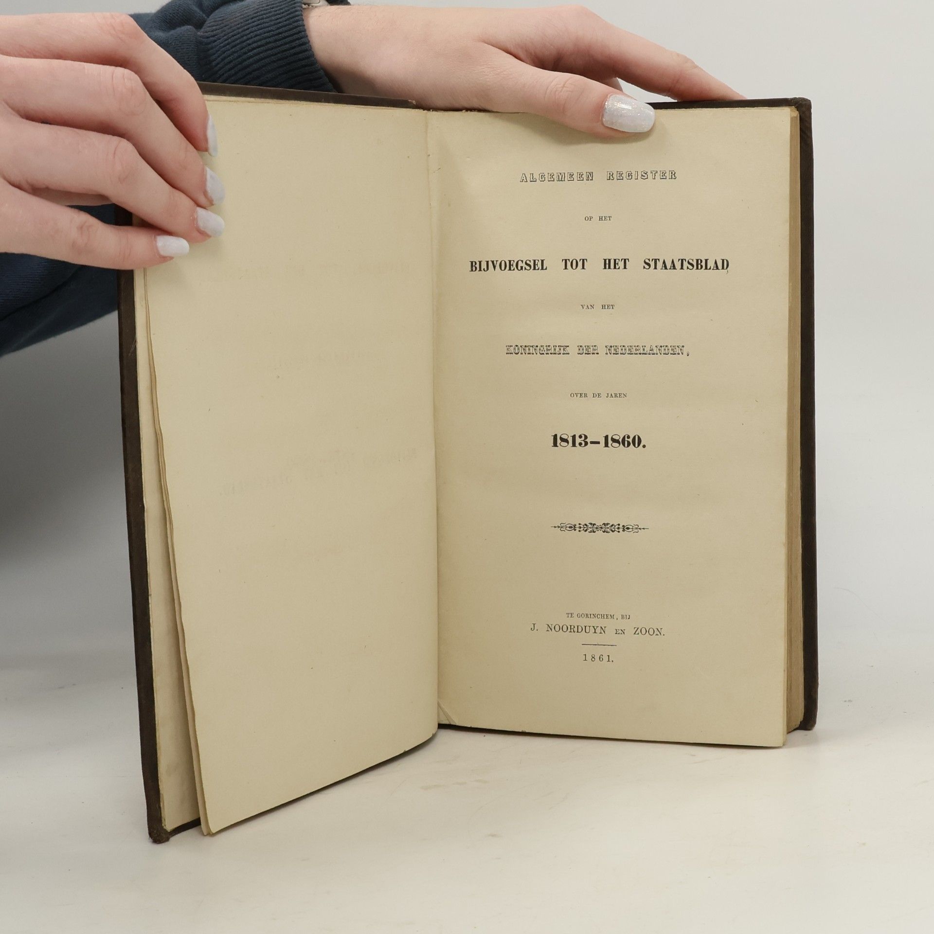 Various authors Algemeen register Op het Bijvoegsel tot het staatsblad Van het Koningrijk der nederlanden, Over de jaren 1813-1860.