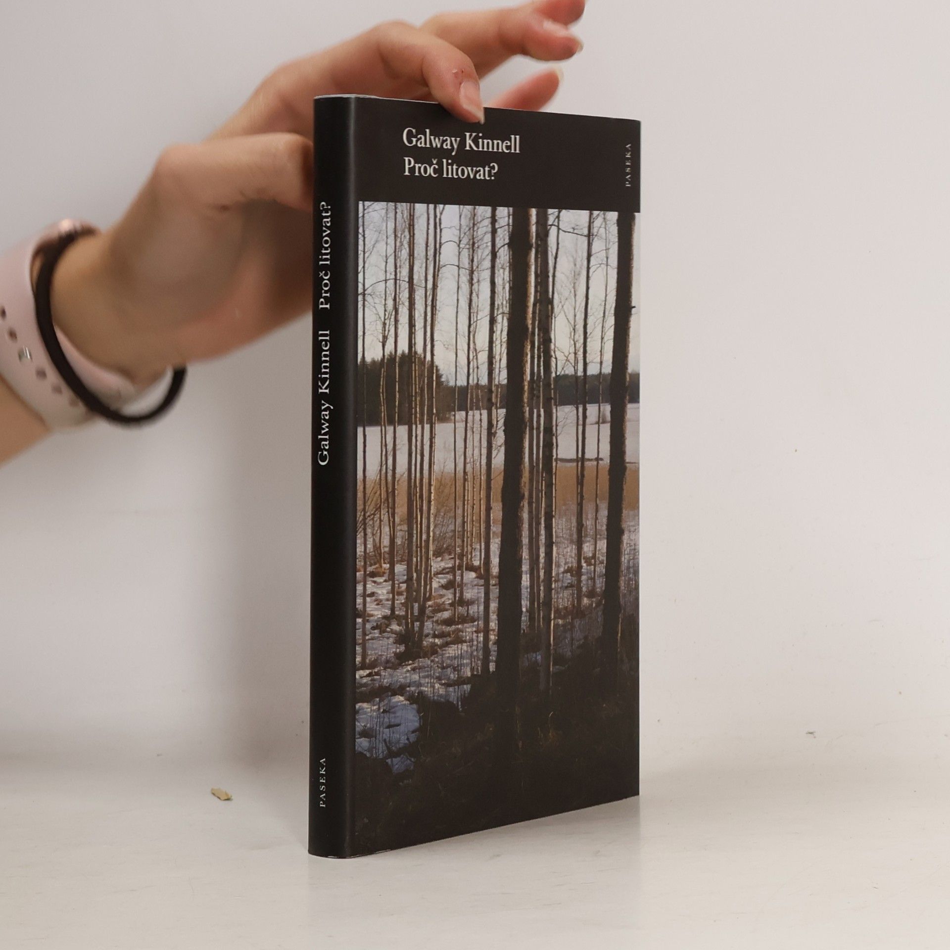 Galway Kinnell Proč litovat?