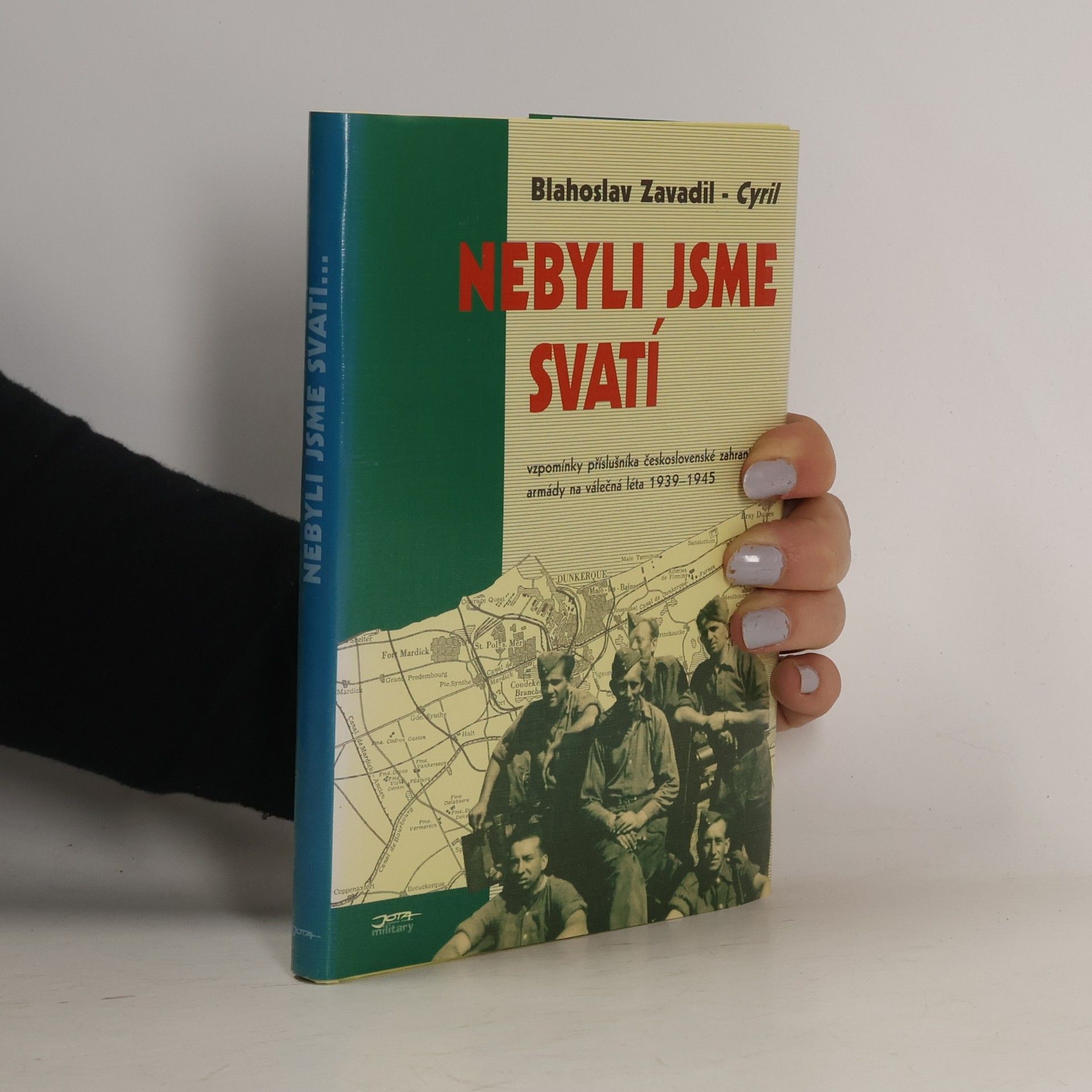 Nebyli jsme svatí. Vzpomínky příslušníka československé zahraniční armády na válečná léta 1939-1945