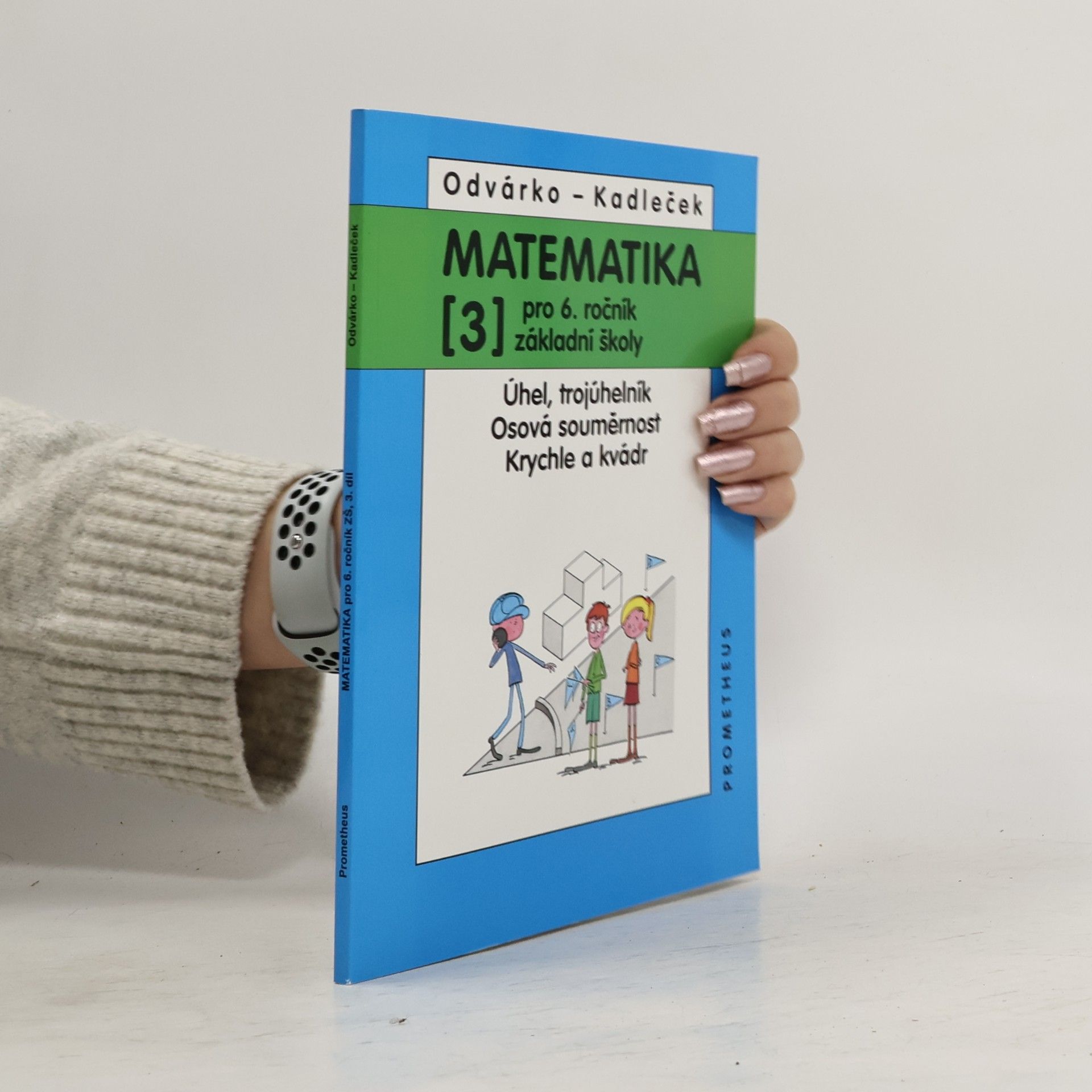 Matematika pro 6. ročník základní školy. 3, Úhel, trojúhelník, osová souměrnost, krychle a kvádr