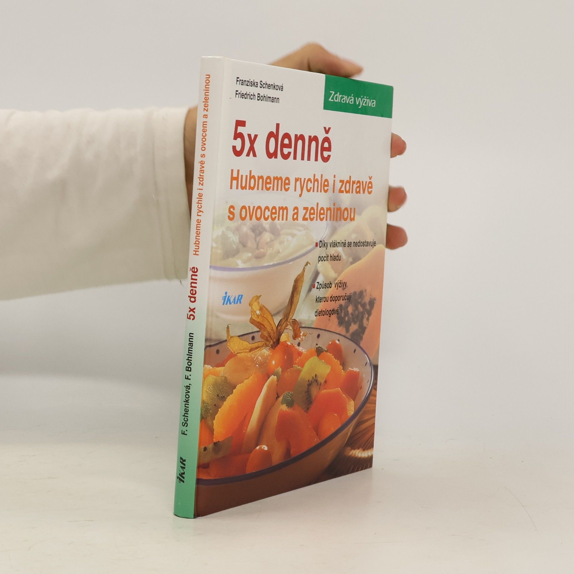 5x denně : hubneme rychle a zdravě s ovocem a zeleninou