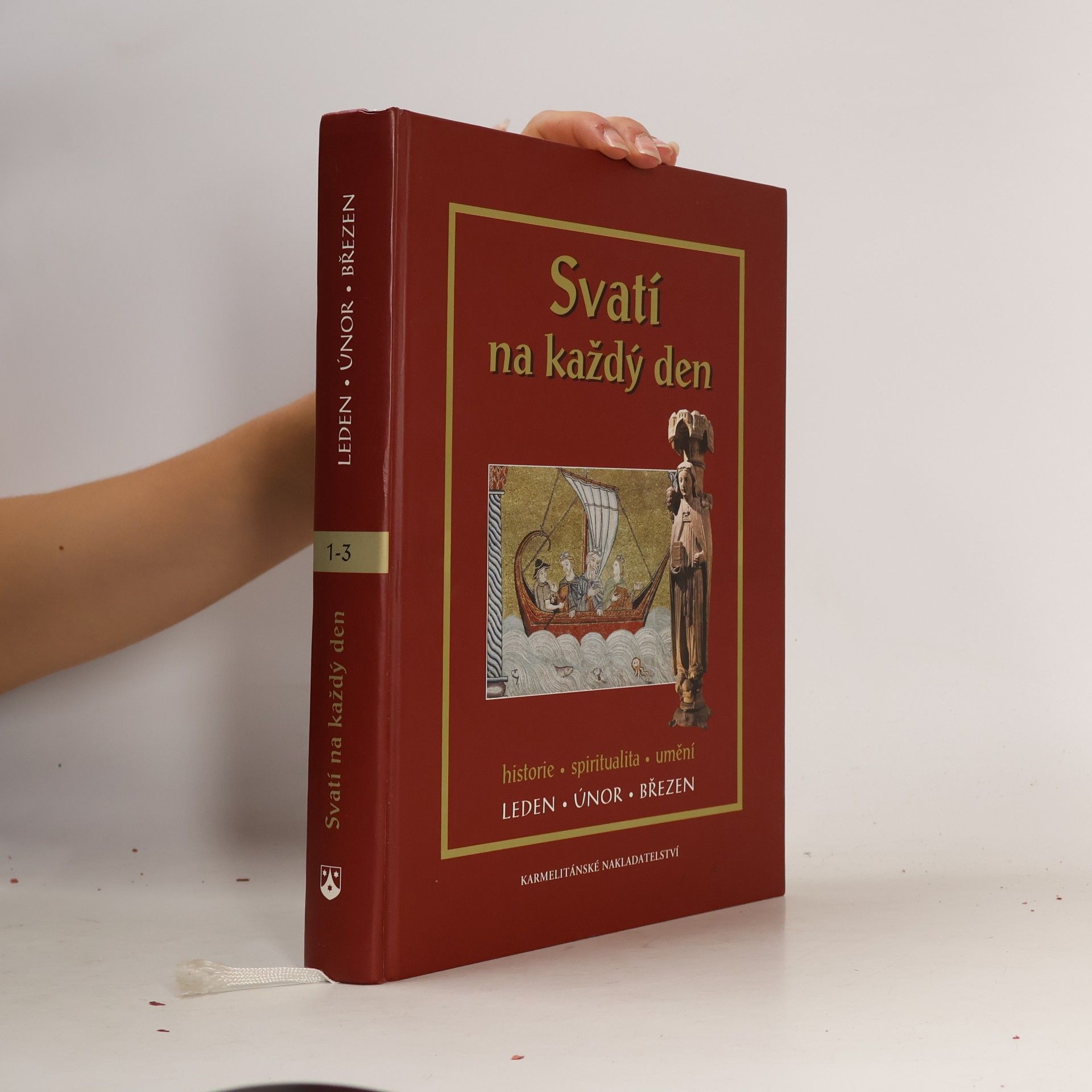 Autorenkollektiv Svatí na každý den - I. svazek - Leden ,únor, březen