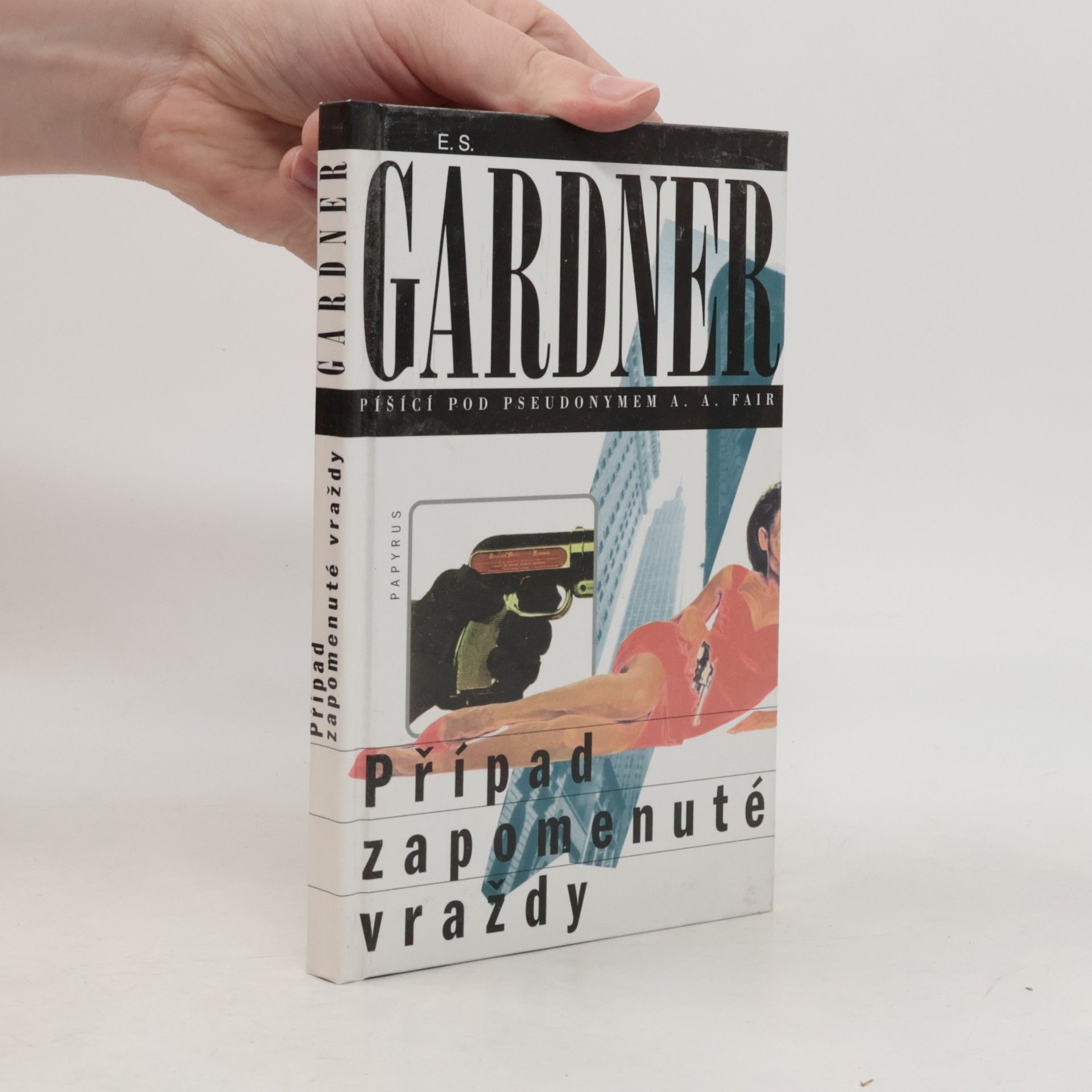 Erle Stanley Gardner Případ zapomenuté vraždy