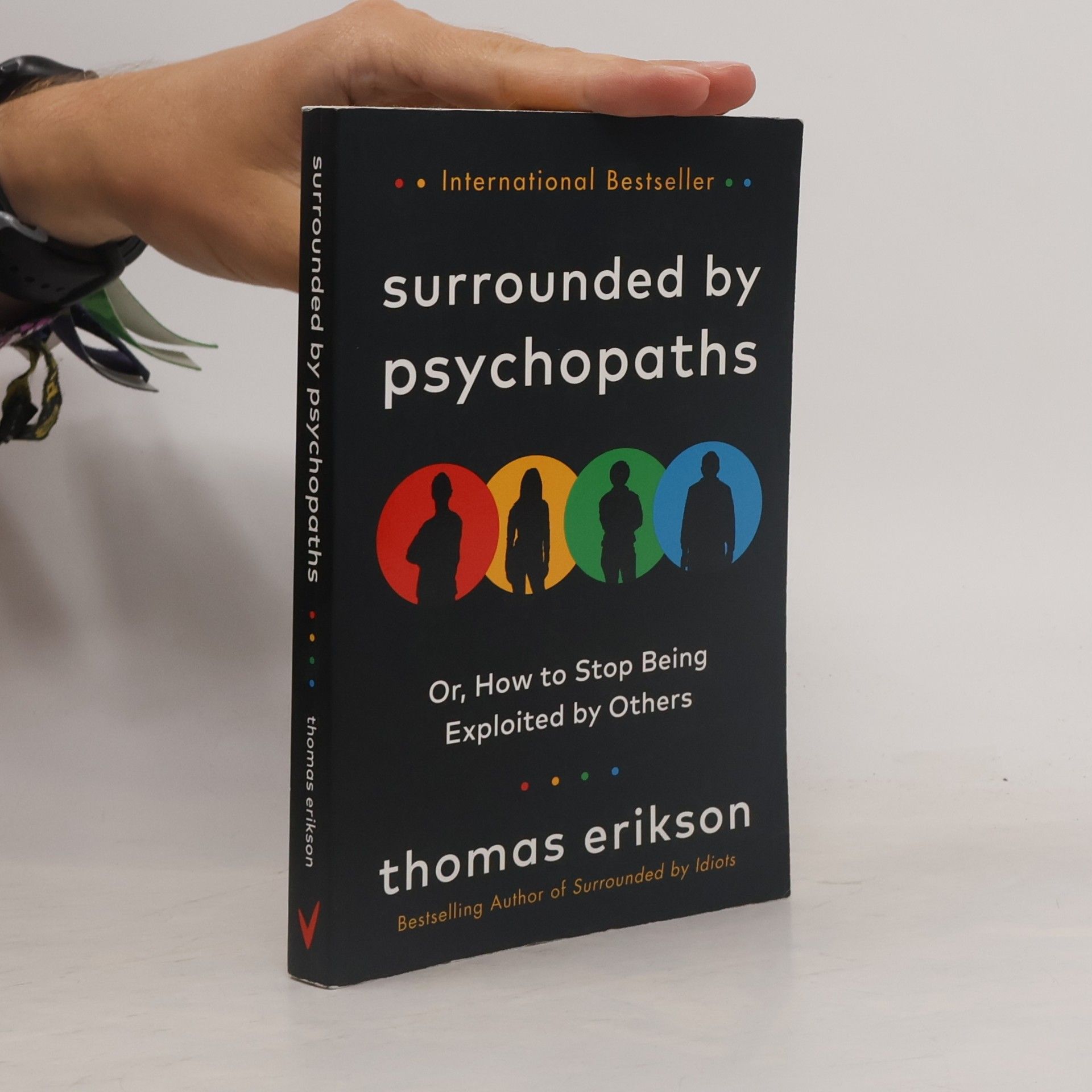 Thomas Erikson Surrounded by psychopaths, or, how to stop being exploited by others