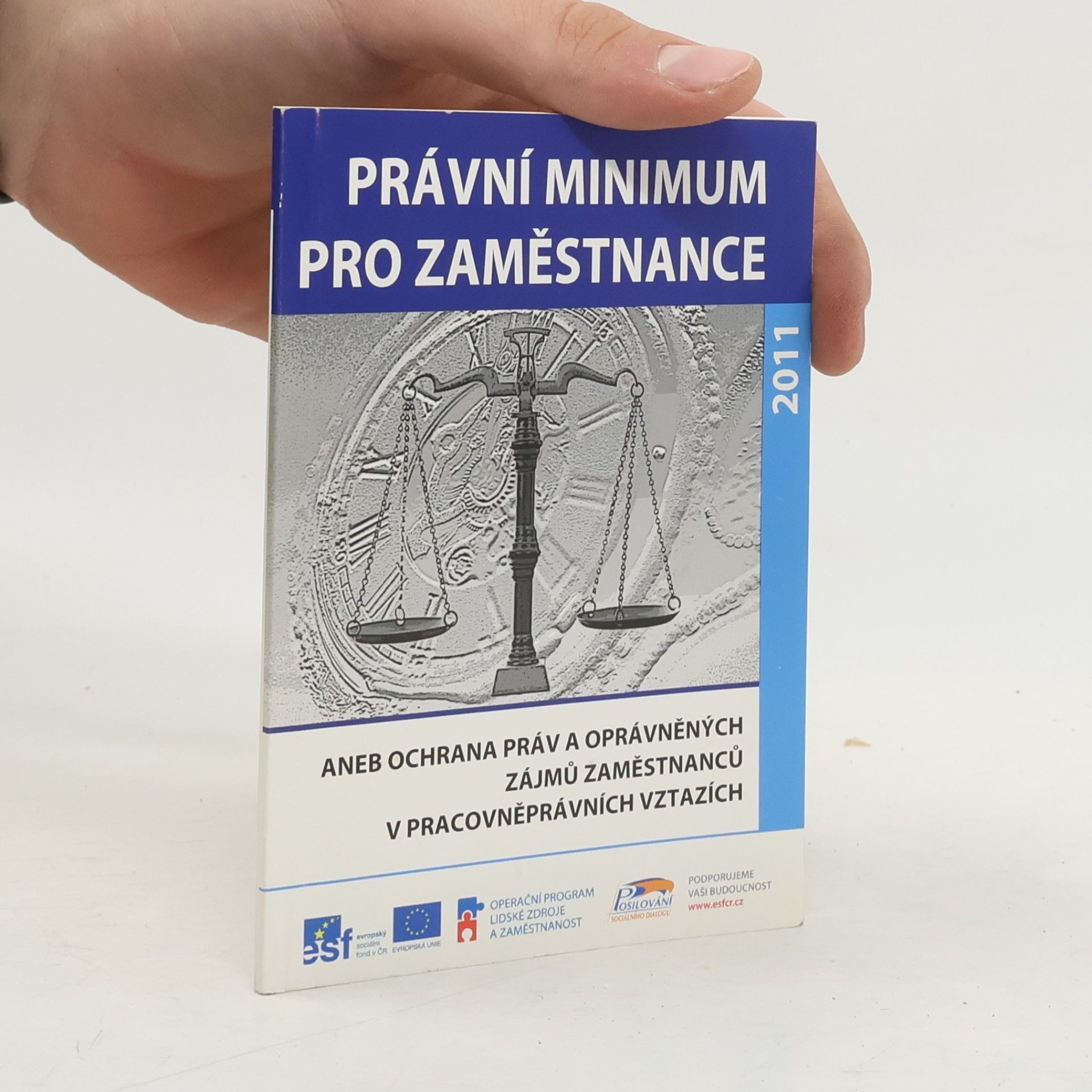 Právní minimum pro zaměstnance, aneb, Ochrana práv a oprávněných zájmů zaměstnanců v pracovněprávních vztazích