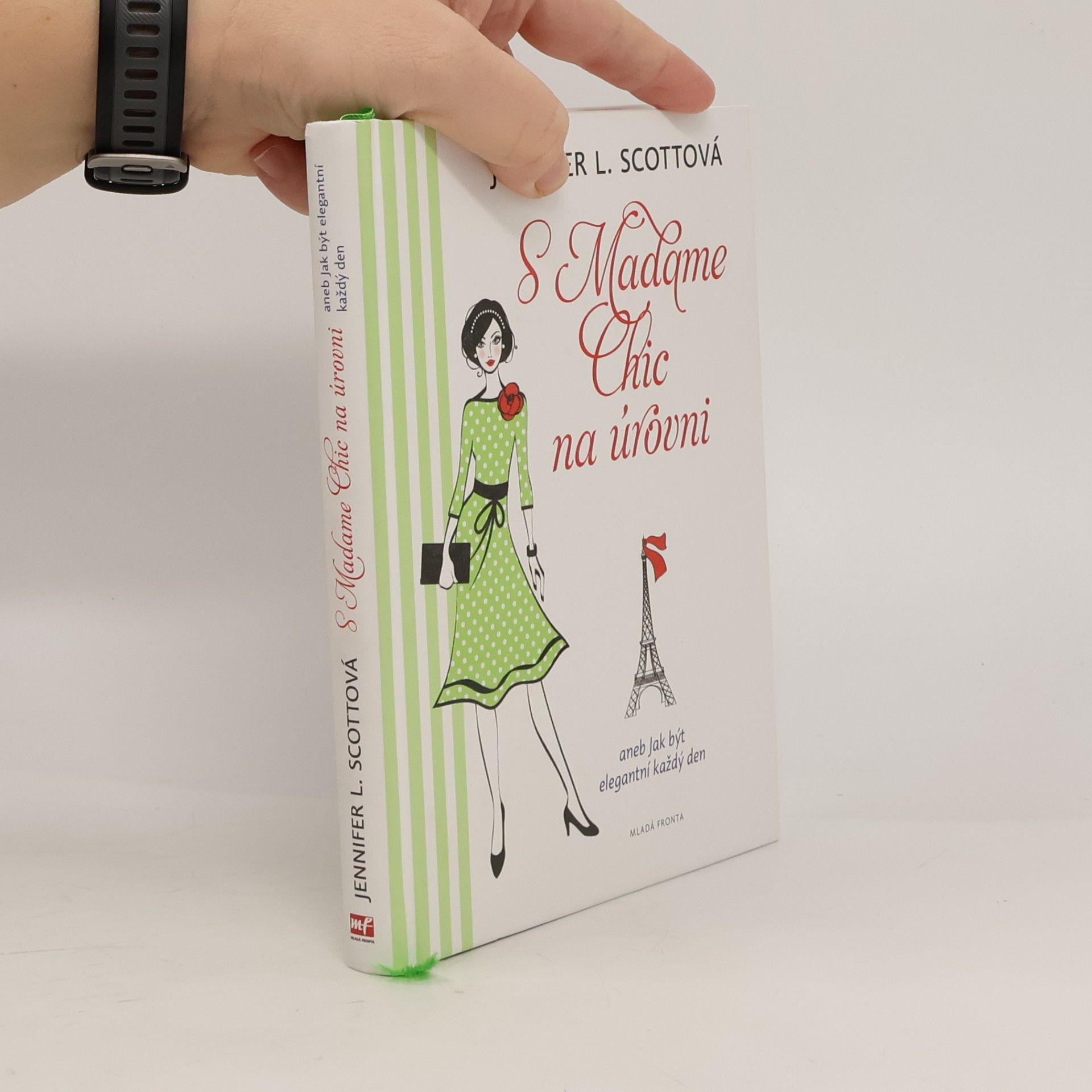 Jennifer L. Scott S Madame Chic na úrovni, aneb, Jak být elegantní každý den