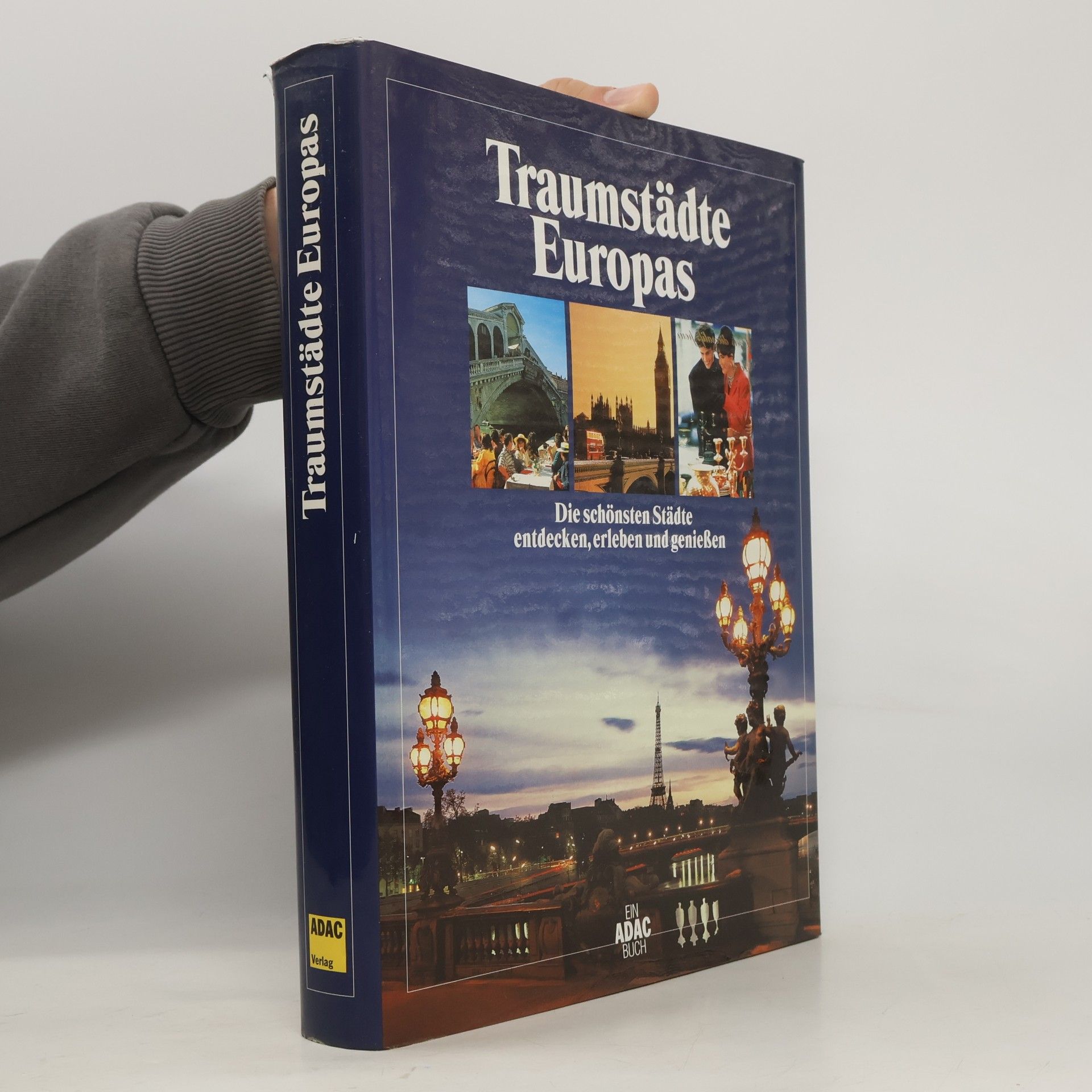 Various authors Traumstädte Europas. Die schönsten Städte entdecken, erleben und genießen