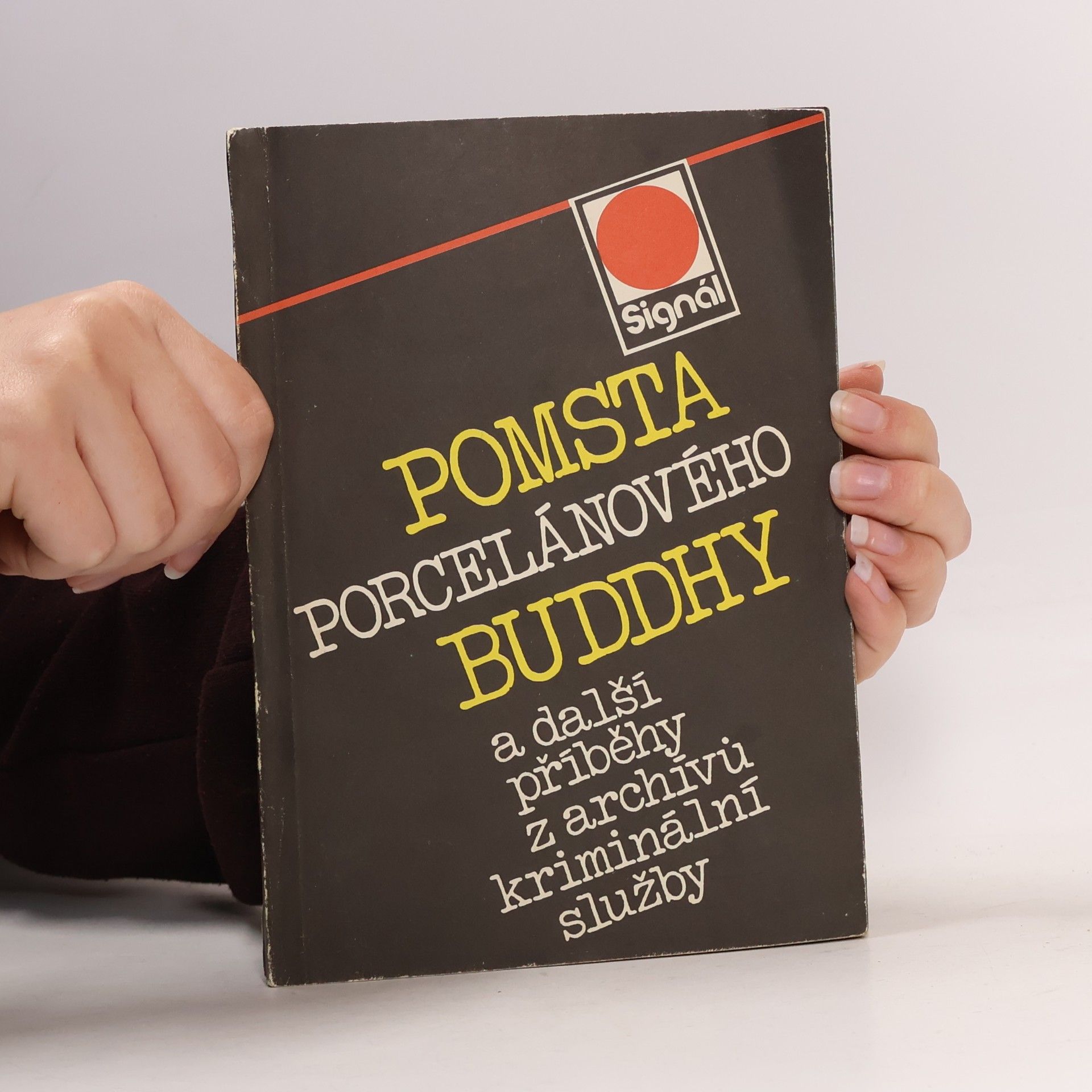 AA.VV. Pomsta porcelánového Buddhy a další příběhy z archívů kriminální služby