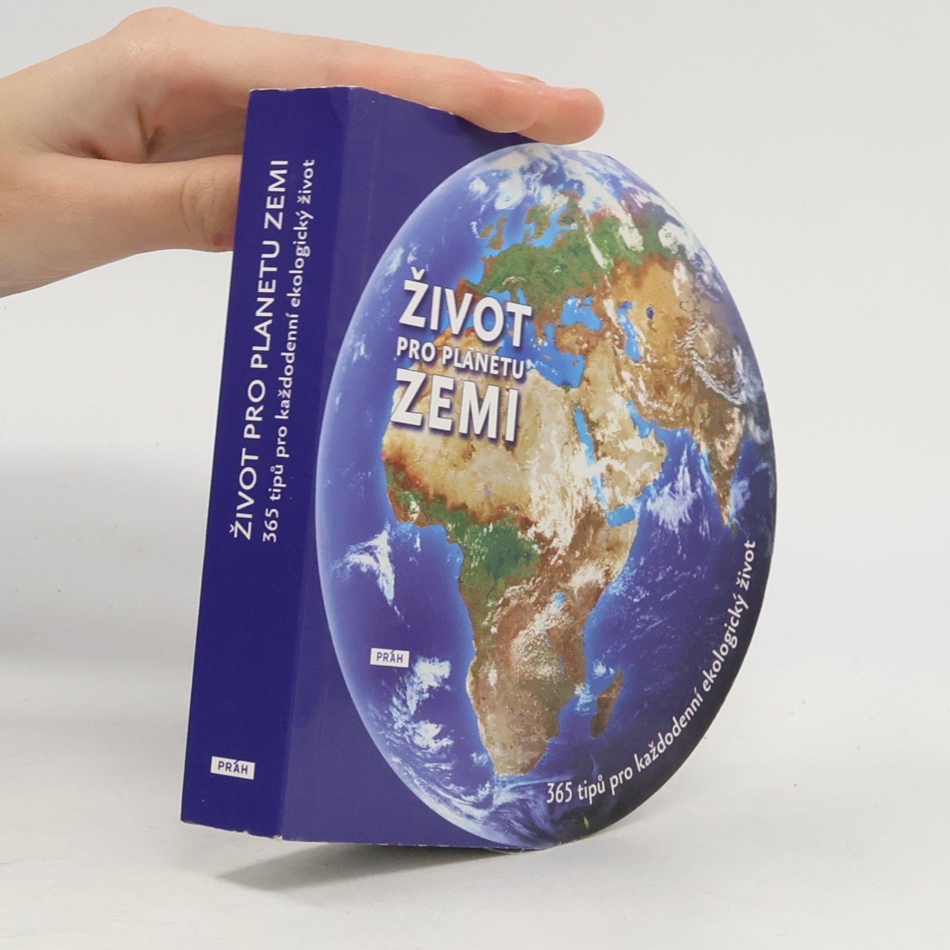 Život pro planetu Zemi. 365 tipů pro každodenní ekologický život