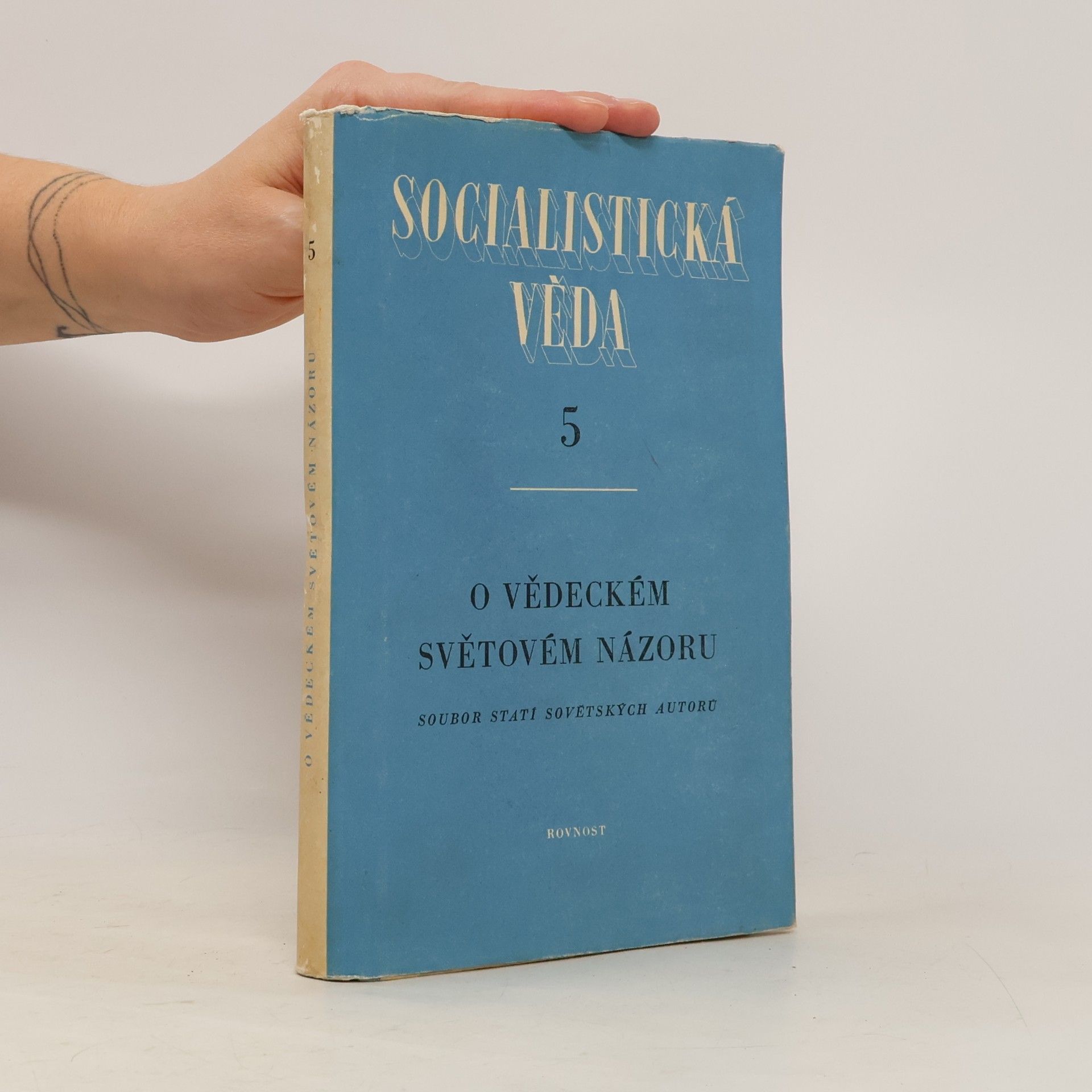 Kolektiv autorů Socialistická věda 5. O vědeckém světovém názoru