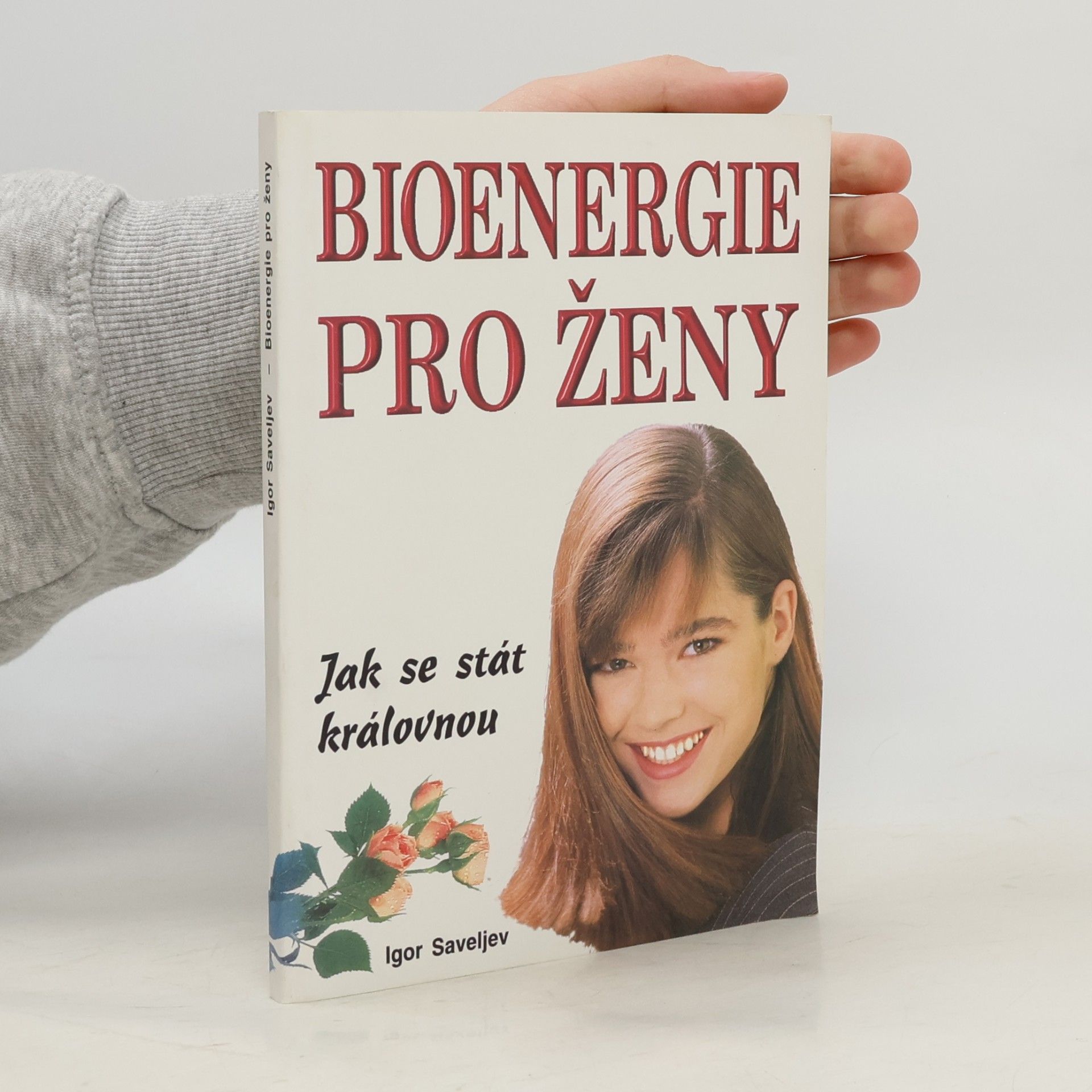 Igor Saveljev Bioenergie pro ženy. Jak se stát královnou