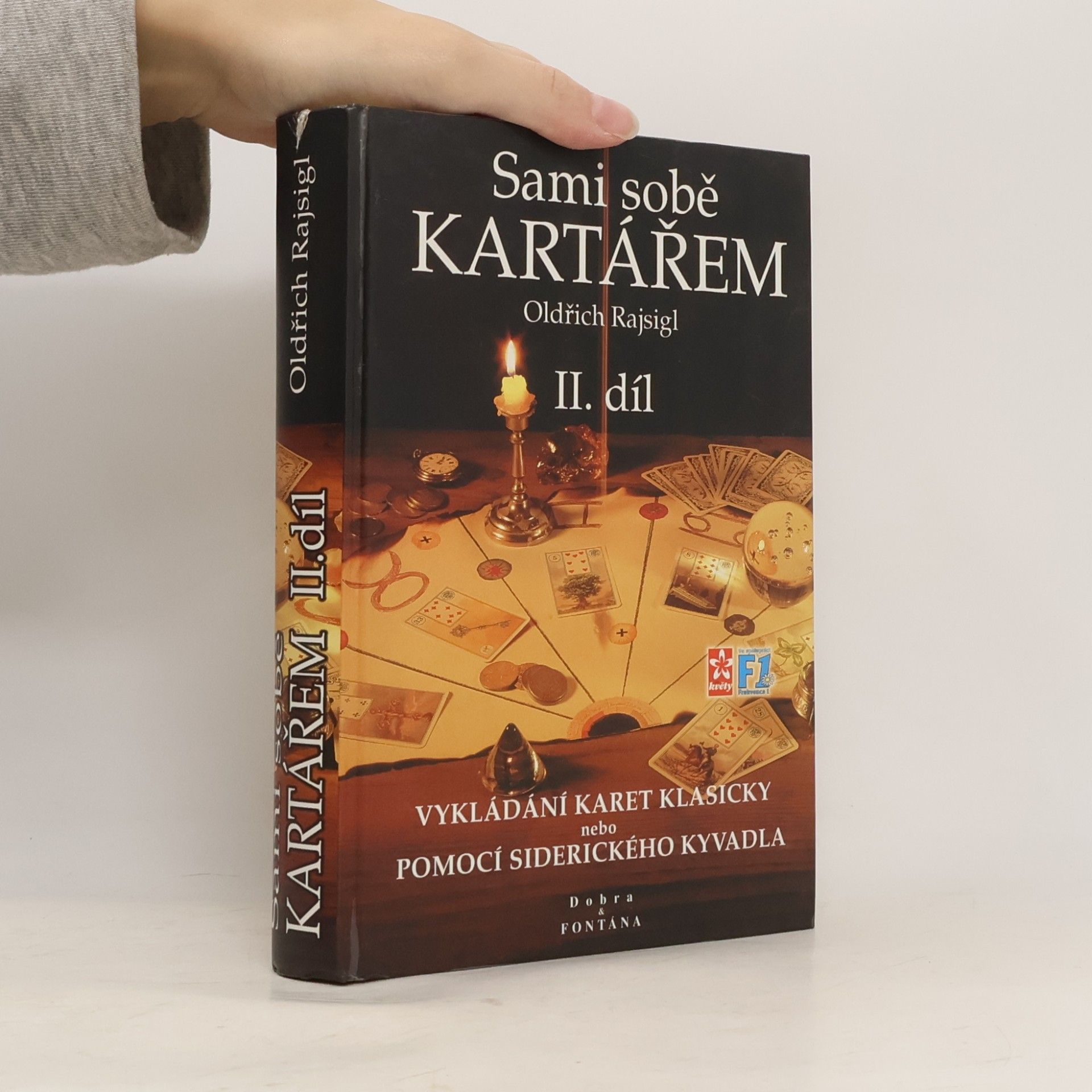 Sami sobě kartářem. II. díl, Věštění z karet klasicky nebo pomocí siderického kyvadla