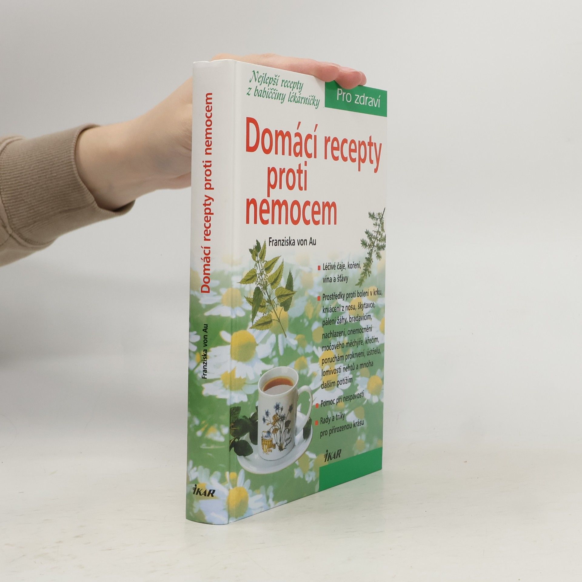 Christina Zacker Domácí recepty proti nemocem: Nejlepší recepty z babiččiny lékárničky