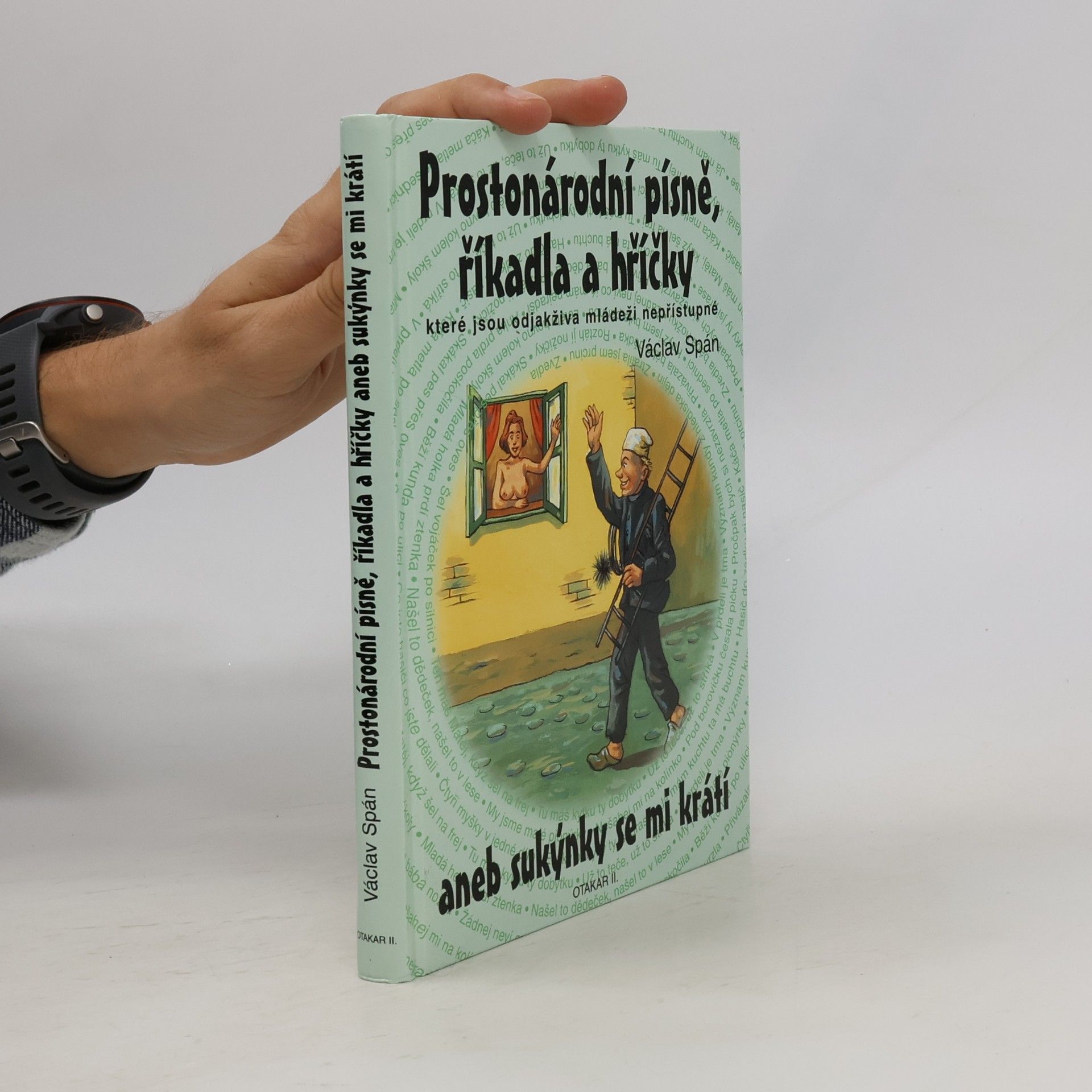 Karel Sýs Prostonárodní písně, říkadla a hříčky aneb Sukýnky se mi krátí