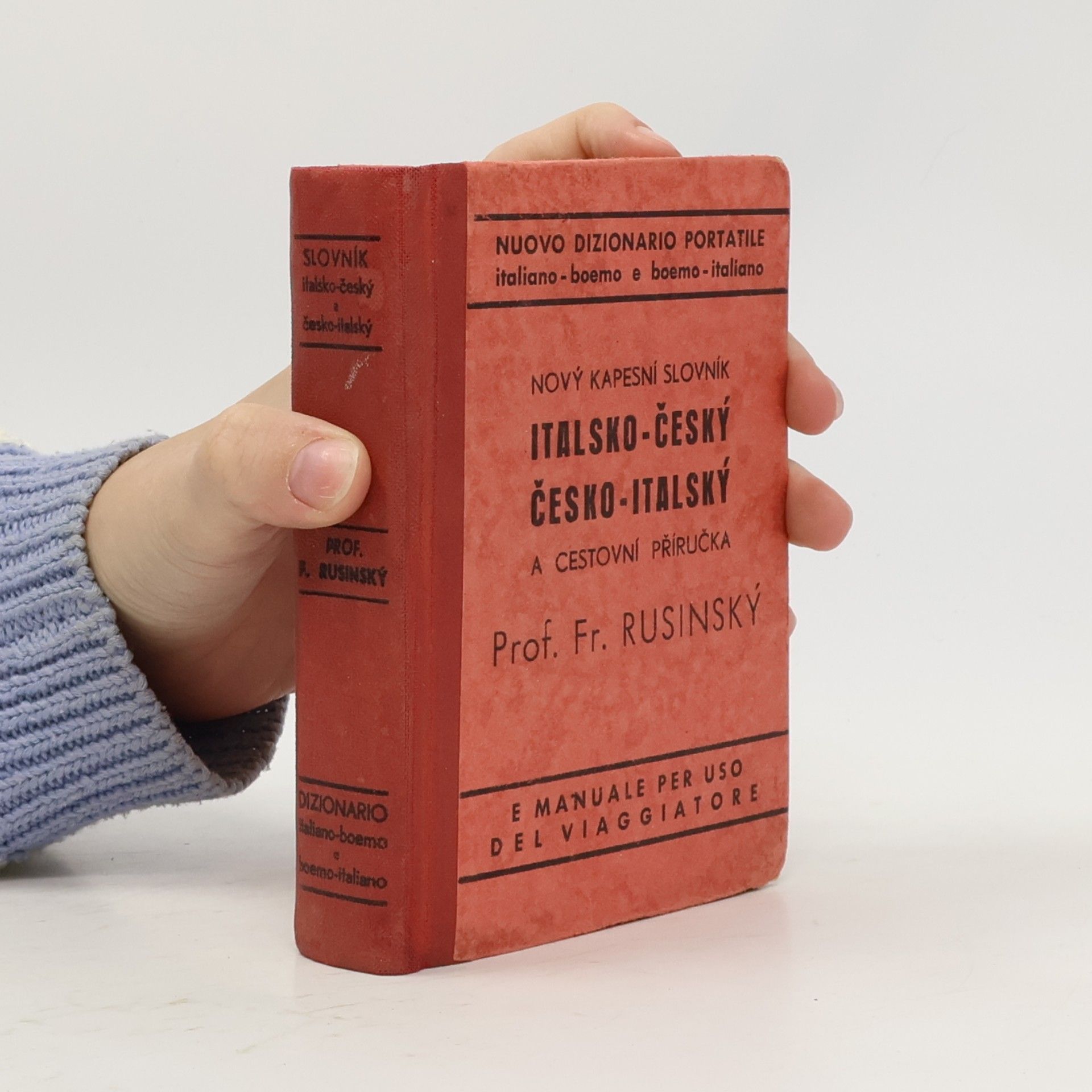 Rusinský František Nový kapesní slovník italsko-český a česko-italský a cestovní příručka. Nuovo dizionario portable italiano-boemo e boemo-italiano e manuale per uso