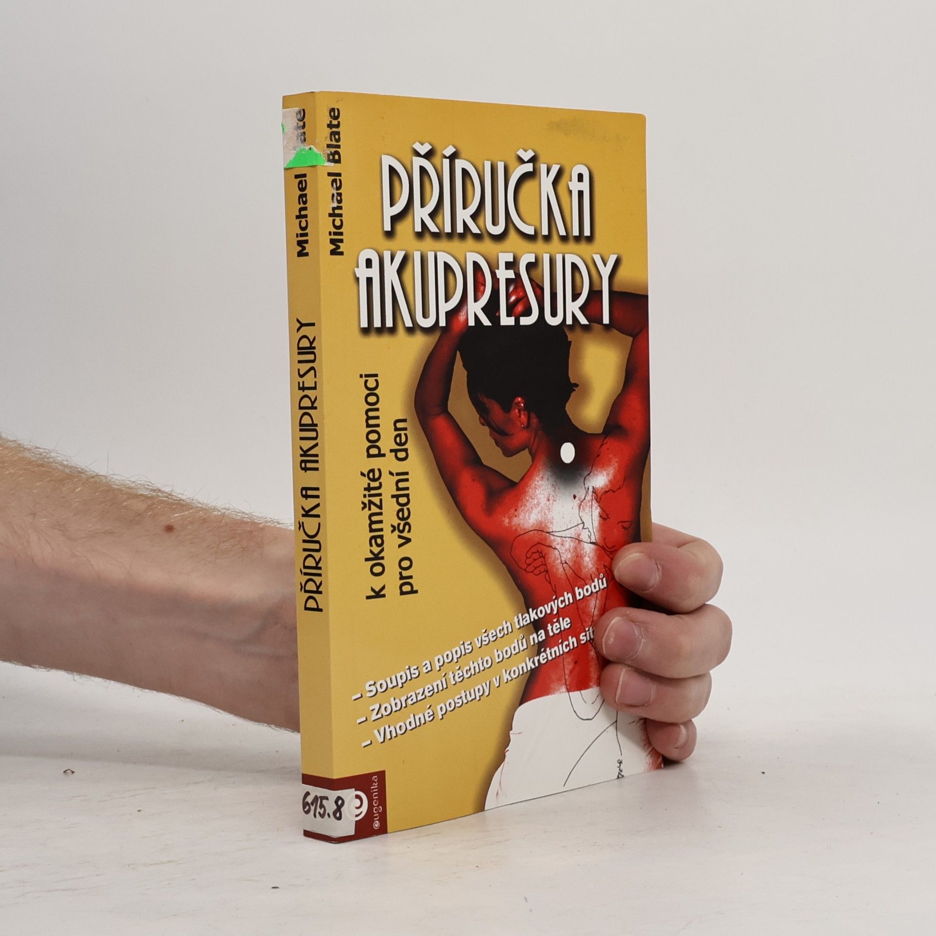Příručka akupresury k okamžité pomoci pro všední den