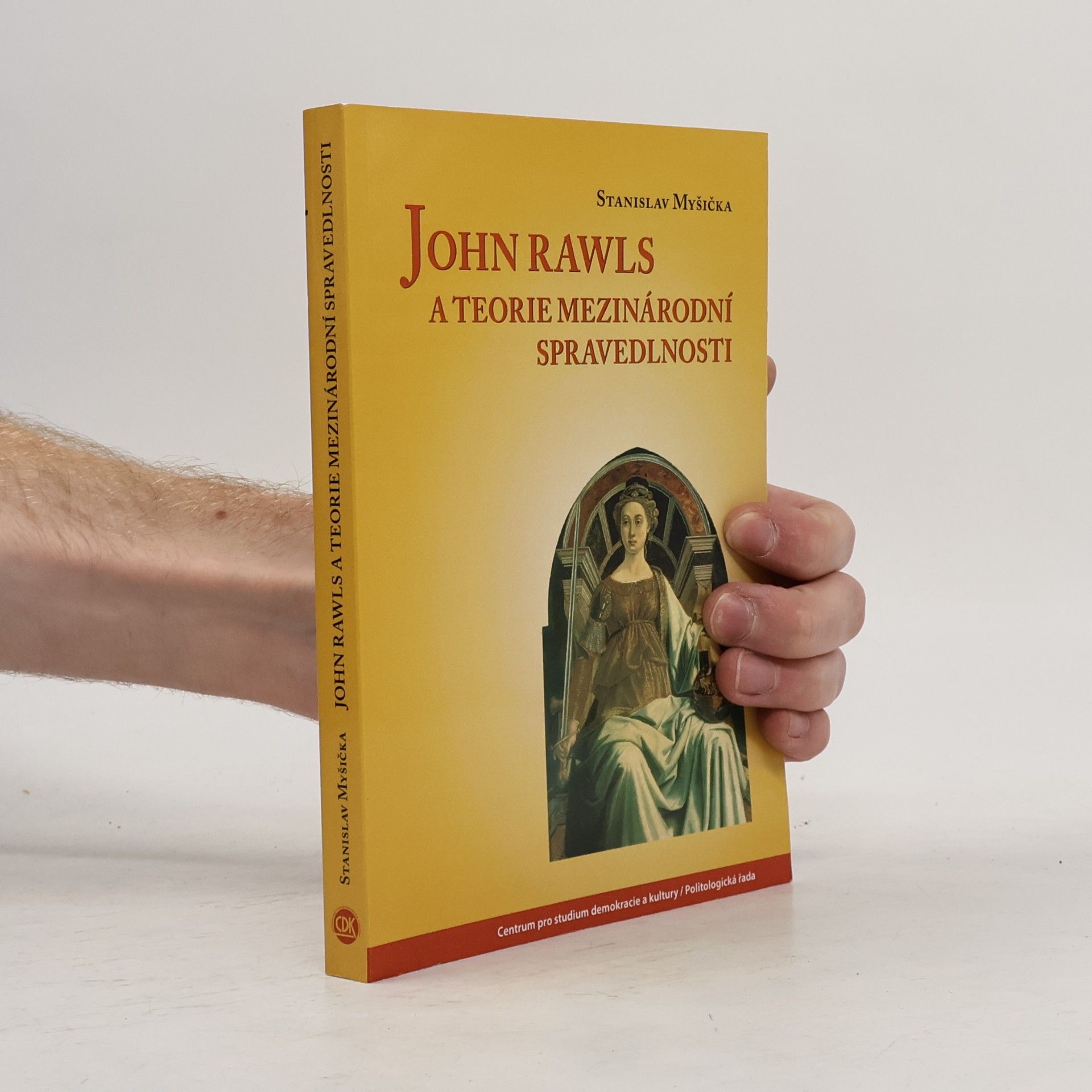 Stanislav Myšička John Rawls a teorie mezinárodní spravedlnosti