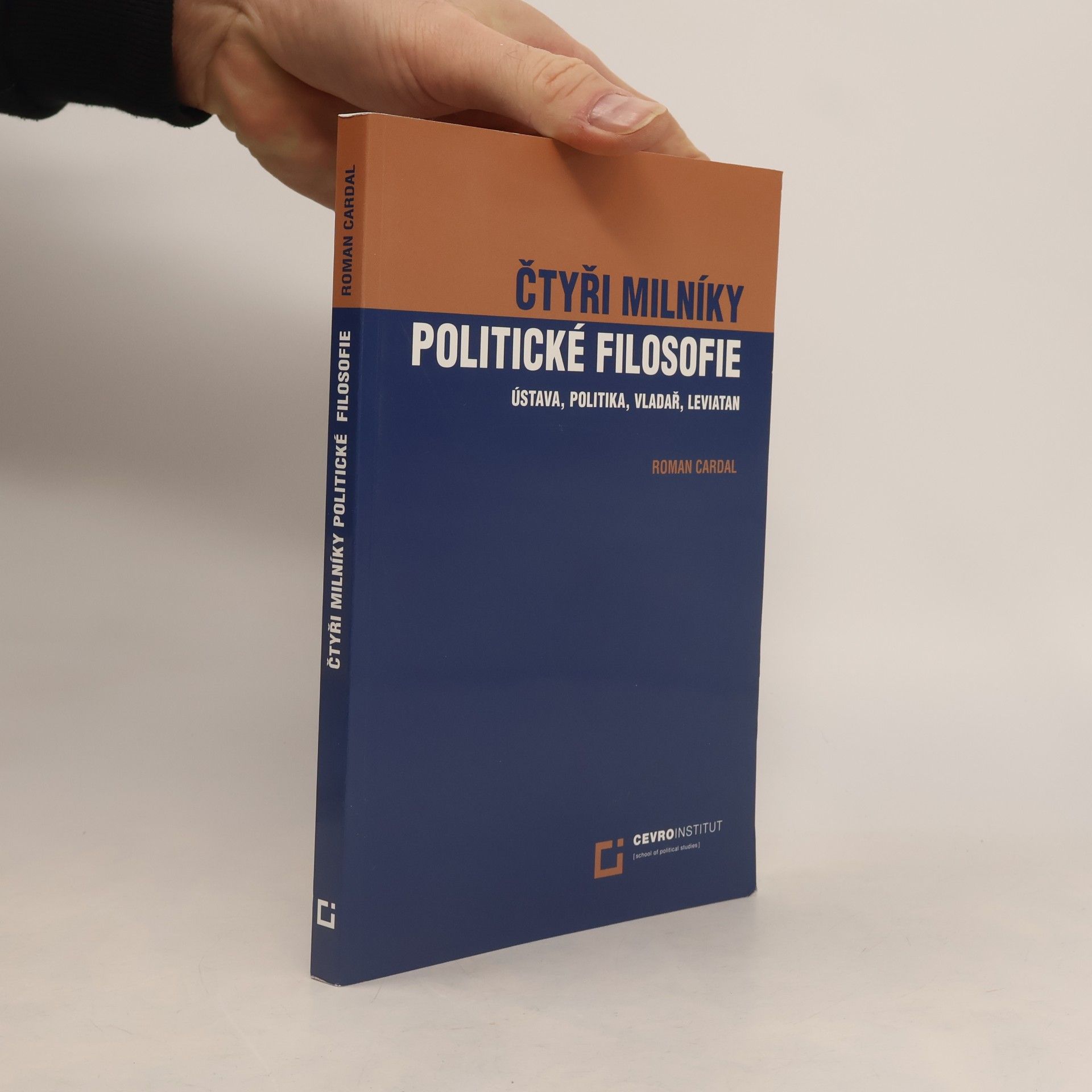 Čtyři milníky politické filosofie : Ústava, Politika, Vladař, Leviatan