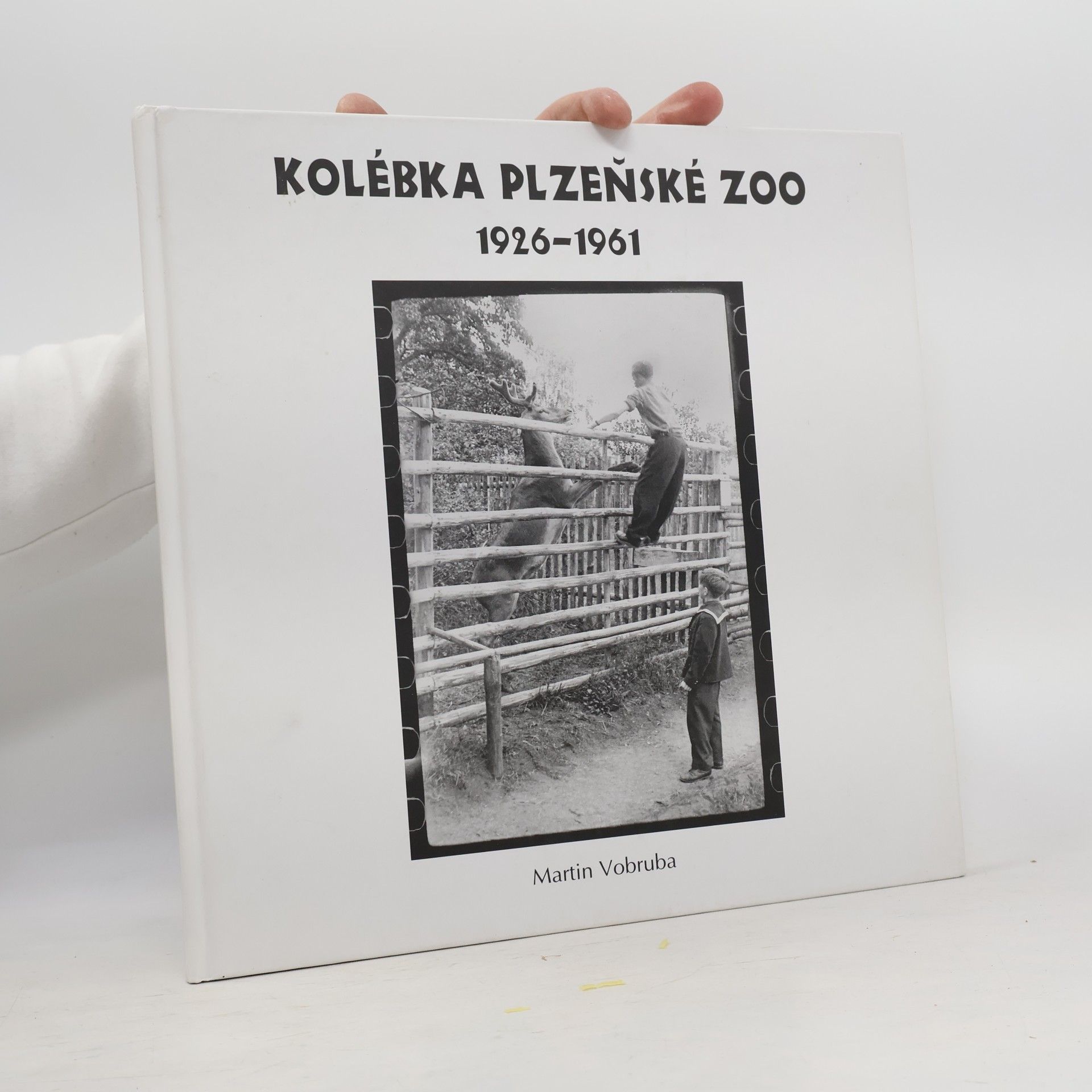 Martin Vobruba Kolébka plzeňské ZOO 1926 - 1961