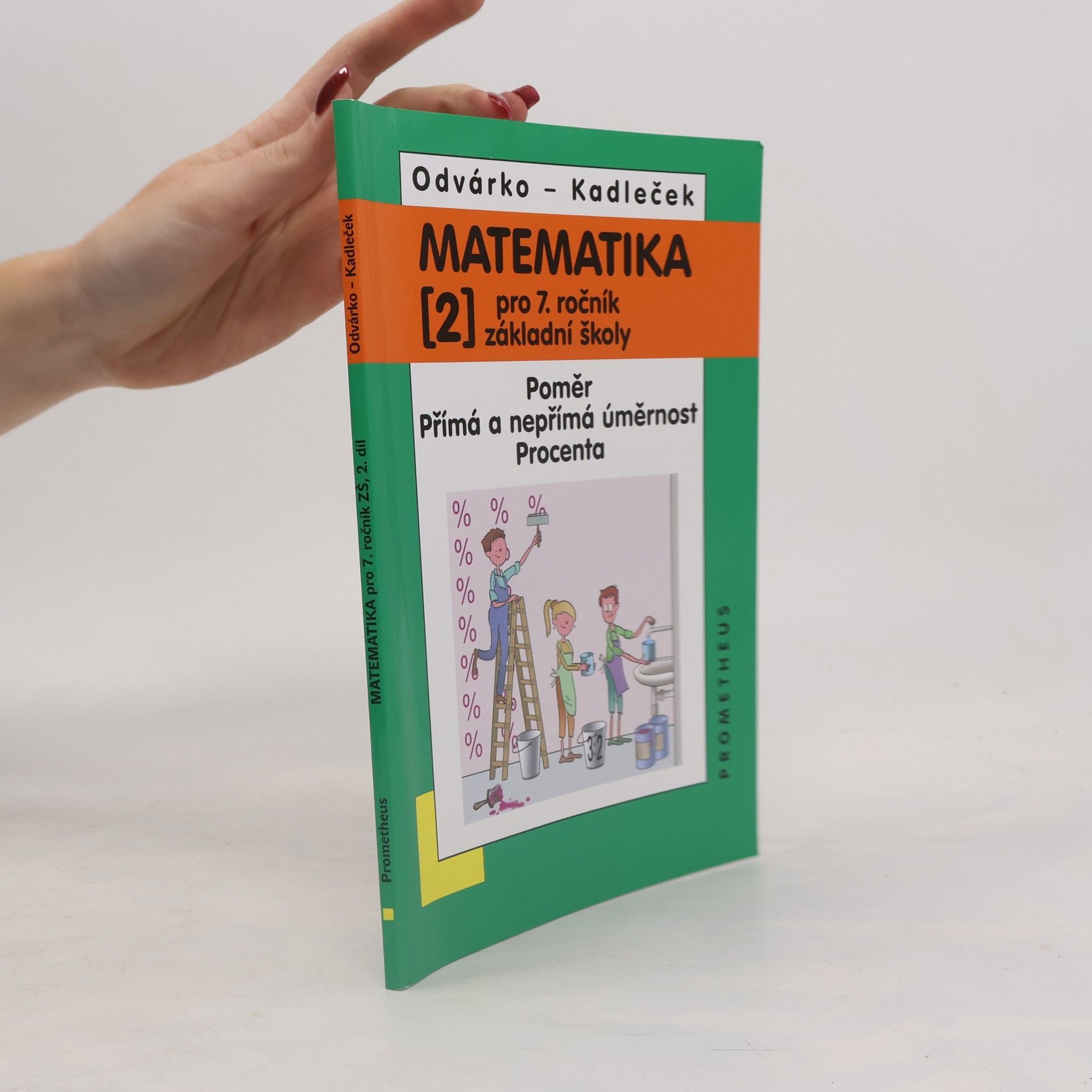 Matematika pro 7. roč. ZŠ - 2.díl (Poměr; přímá a nepřímá úměrnost; procenta)