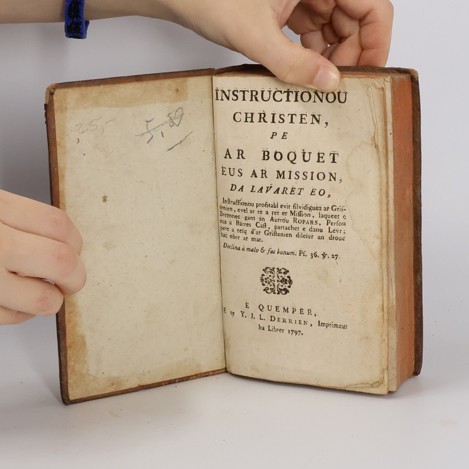 Jean Ropars INSTRUCTIONOU CHRISTEN, PE AR BOQUET EUS AR MISSION, DA LAVARET EO, Inſtructionou profitabl evit filvidiguez ar Grif- tenien, evél ar re a ser er Miſſion, laqueet e Brezonec gant an Autrou ROPARS, Perfou eus a Barres Caft, partachet e daou Levr pere a zefq d'ar Griſtenien dileſer an drouc hac ober ar mat.