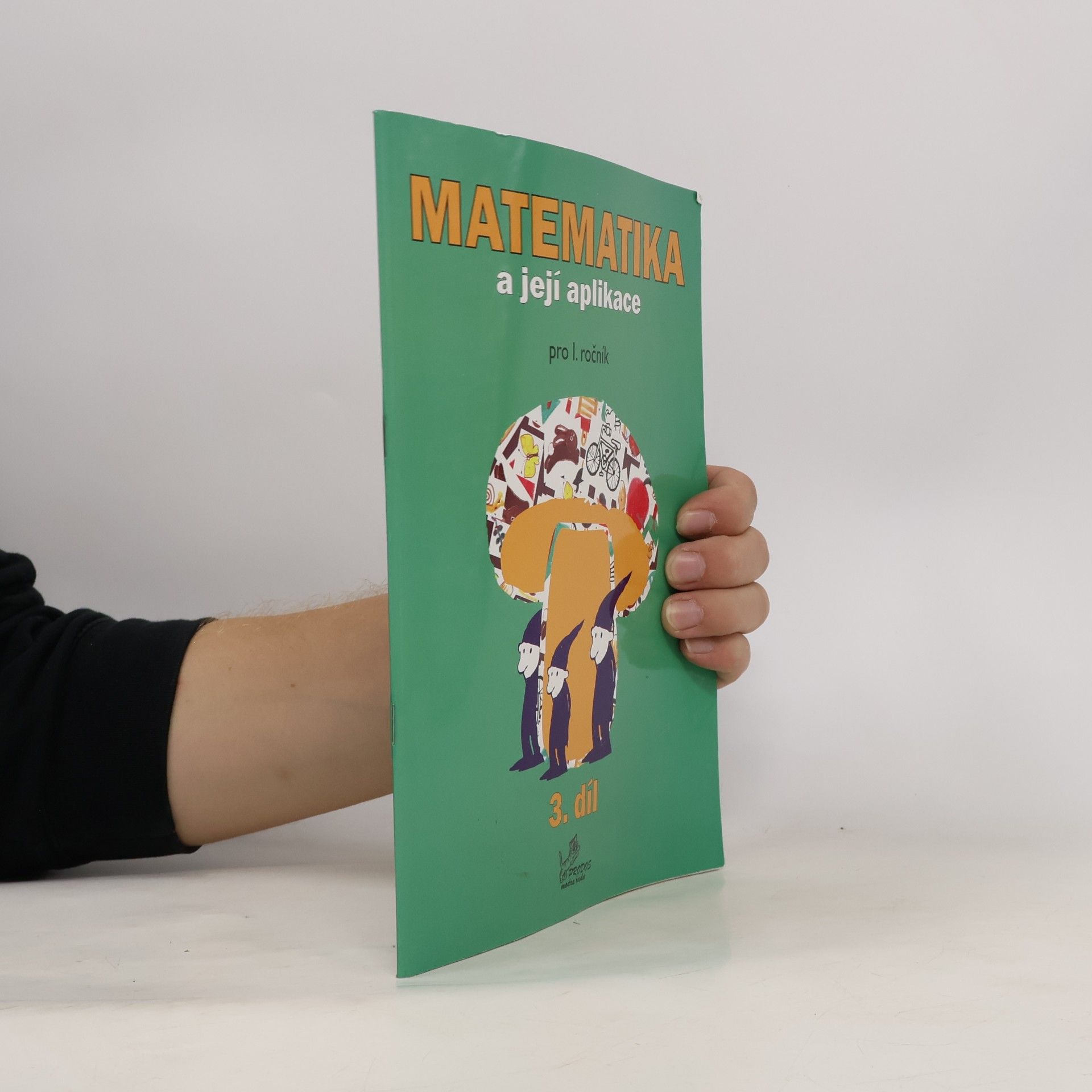 Matematika a její aplikace 1 – 3. díl